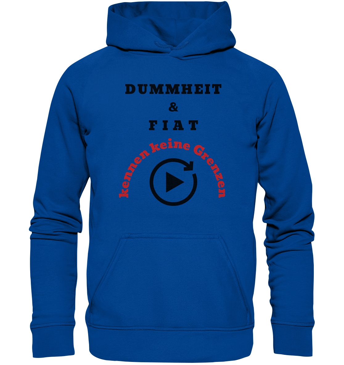 DUMMHEIT & FIAT kennen keine Grenzen (ROT) # PLAYBUTTON UNENDLICH   - Basic Unisex Hoodie