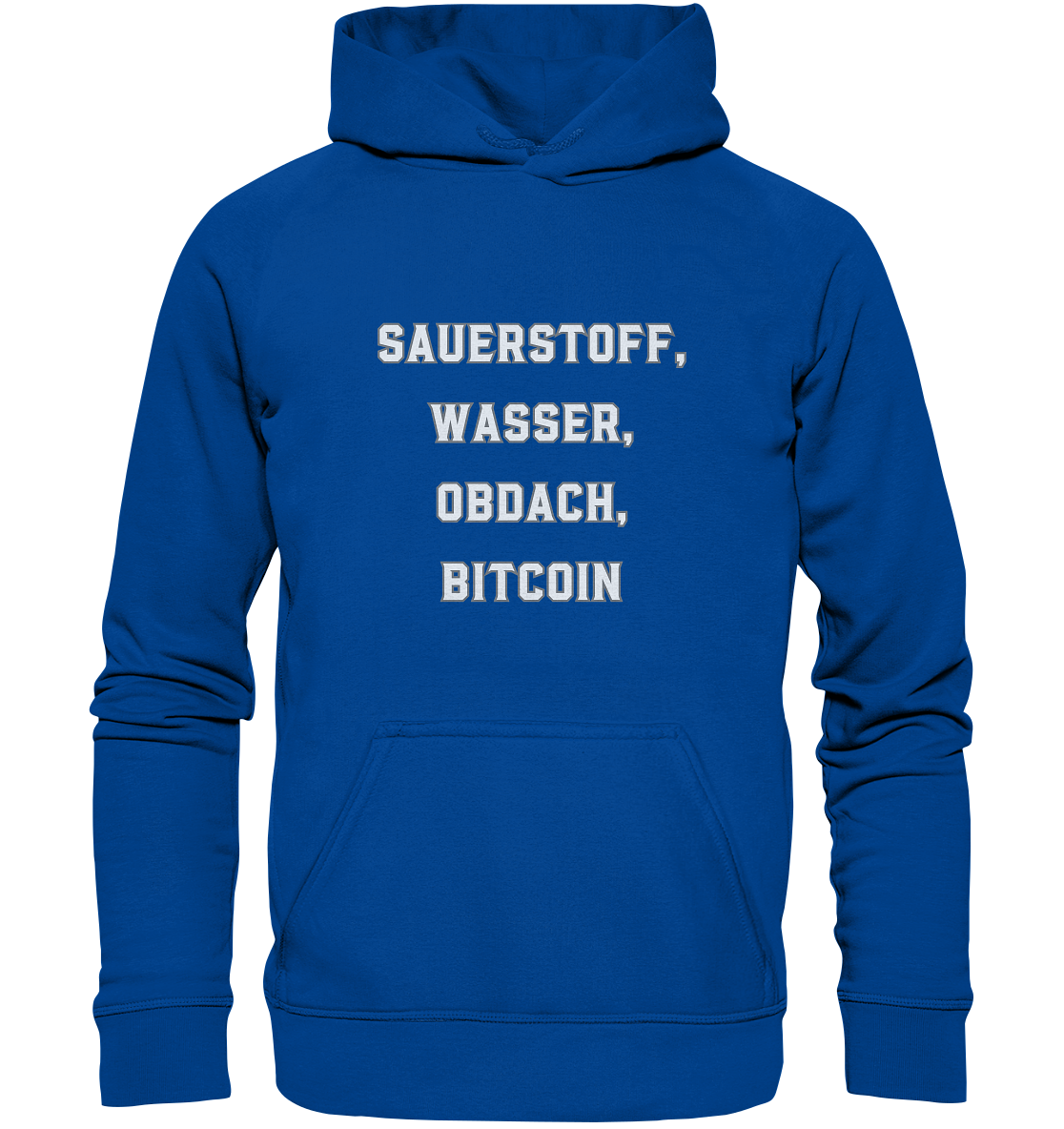 SAUERSTOFF, WASSER, OBDACH, BITCOIN - Basic Unisex Hoodie