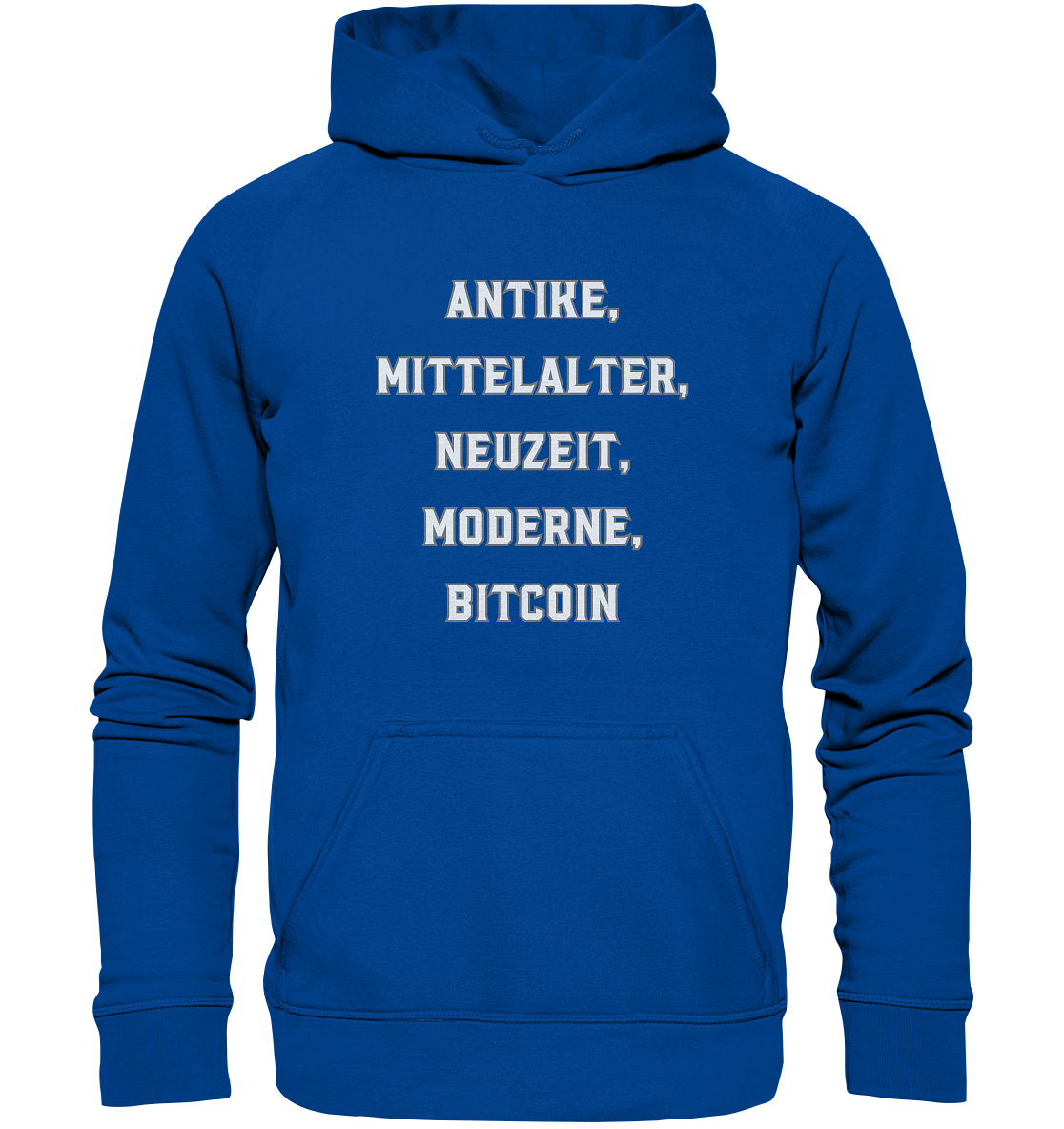 ANTIKE, MITTELALTER, NEUZEIT, MODERNE, BITCOIN - Basic Unisex Hoodie