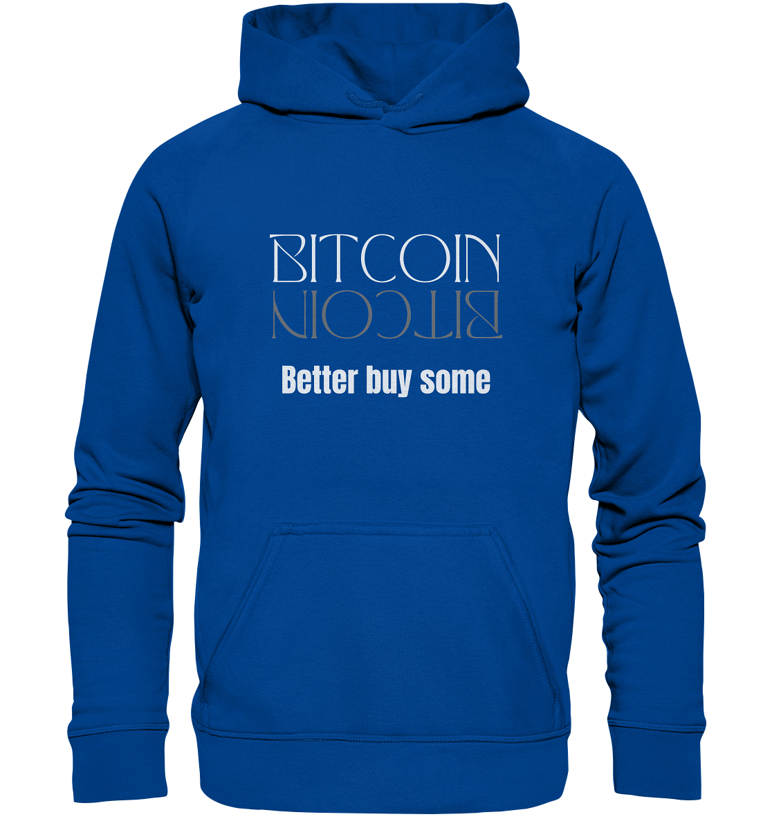 BITCOIN better buy some (Text only Version)  - Basic Unisex Hoodie