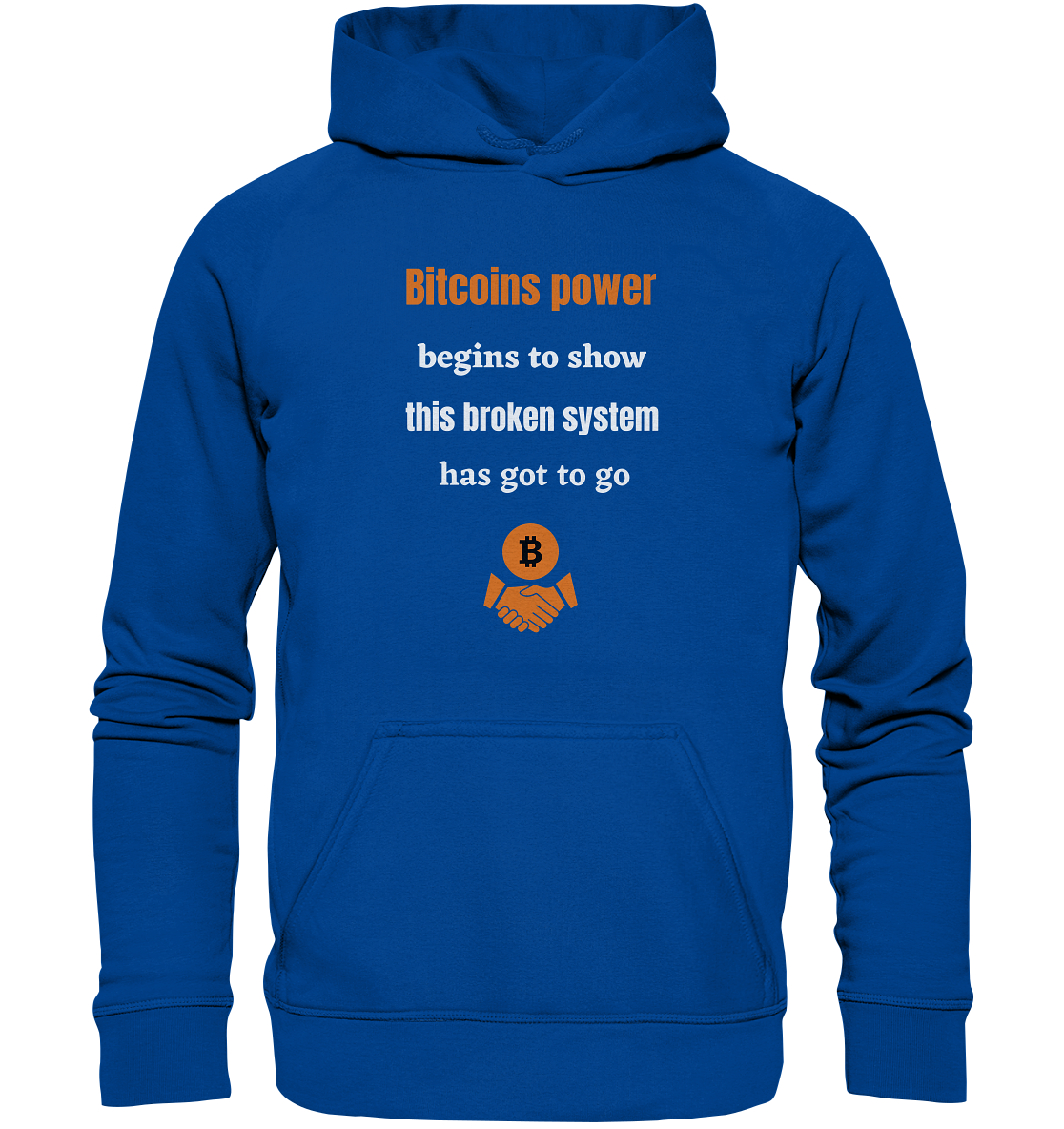 Bitcoins power begins to show, this broken system has got to go (Ladies 21% Rabatt bis zum Halving 2024) - Basic Unisex Hoodie