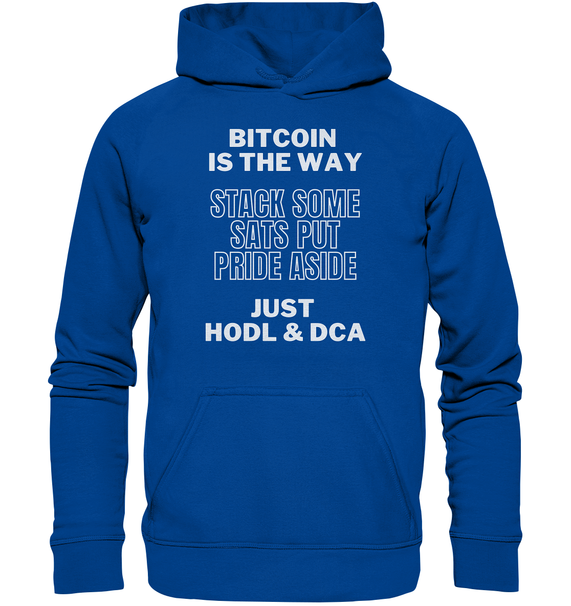 BITCOIN IS THE WAY - STACK SOME SATS PUT PRIDE ASIDE, JUST HODL & DCA - LADIES COLLECTION 21% automat. Rabatt bis zum Halving 2024 - Basic Unisex Hoodie