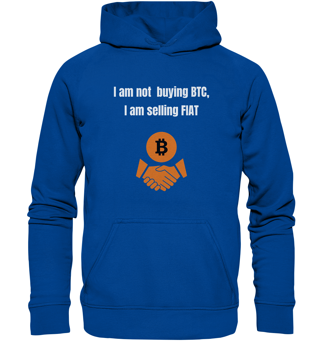 I am not buying BTC, I am selling FIAT (Ladies Collection 21% Rabatt bis zum Halving 2024)  - Basic Unisex Hoodie