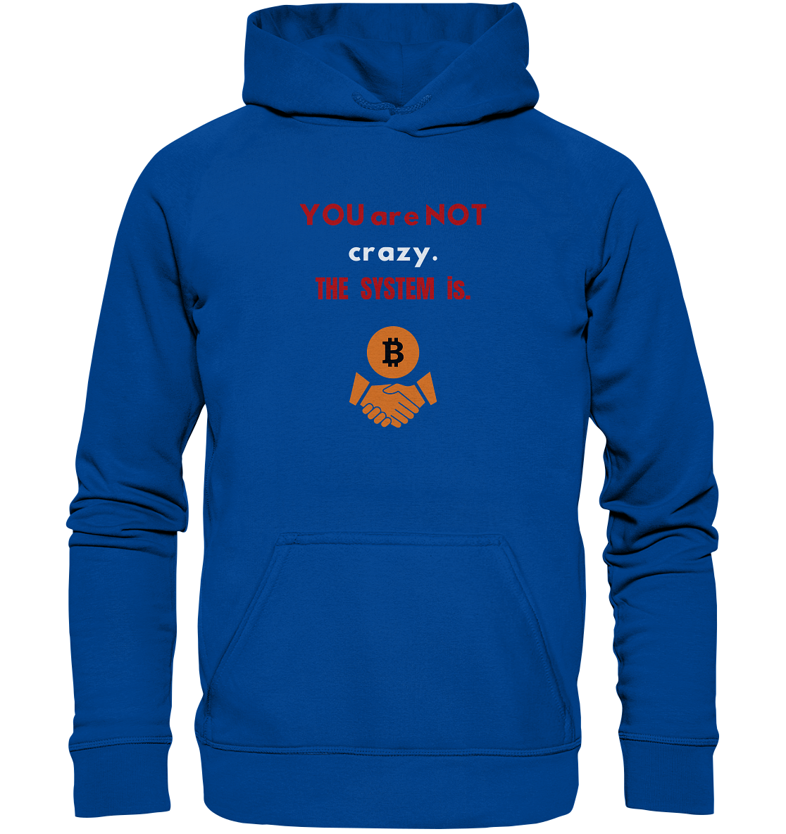 YOU are NOT crazy. THE SYSTEM is. (Ladies Collection 21% Rabatt bis zum Halving 2024) - Basic Unisex Hoodie