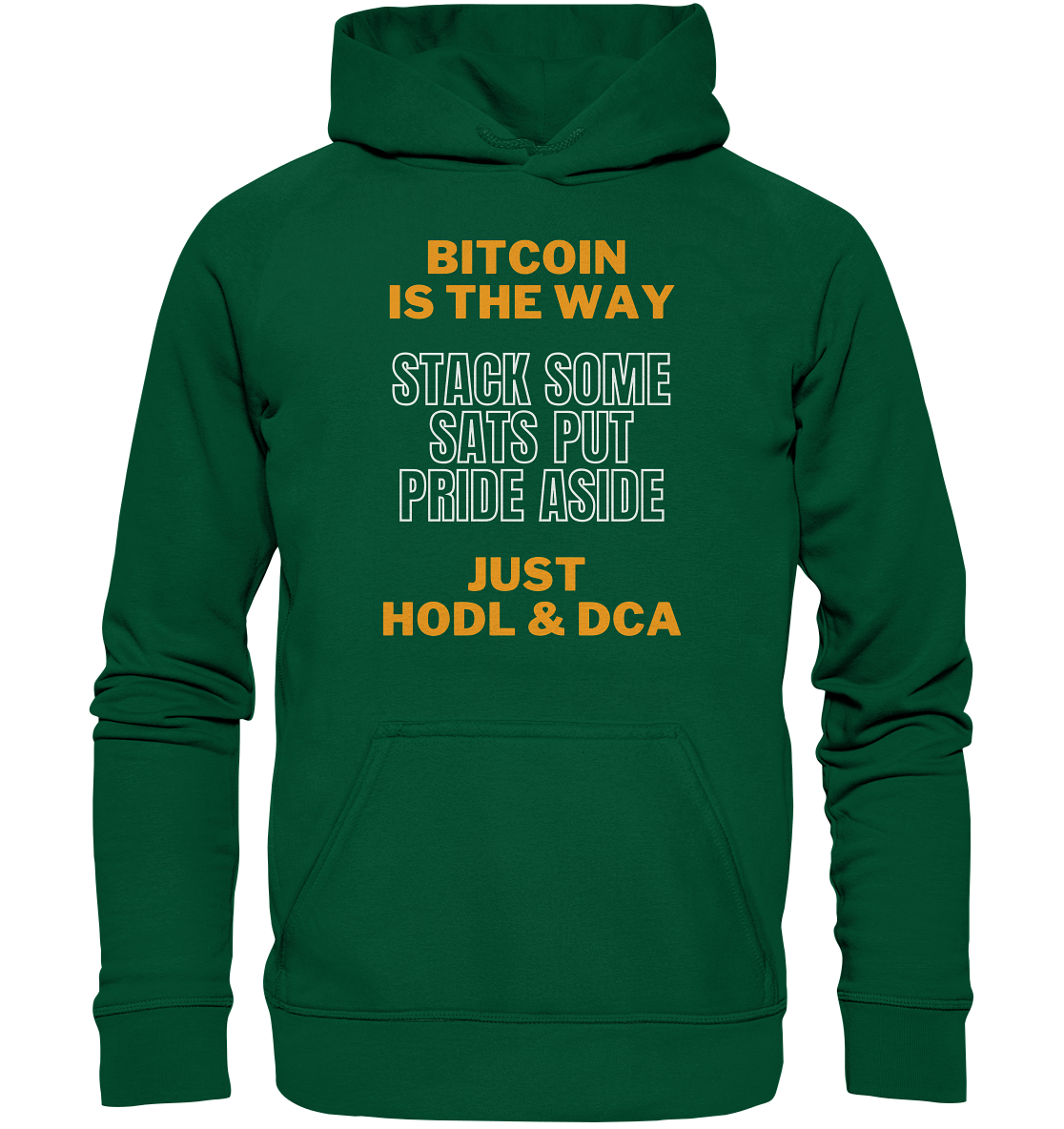 BITCOIN IS THE WAY - STACK SOME SATS PUT PRIDE ASIDE, JUST HODL & DCA (orange-white Version) - LADIES COLLECTION 21% automat. Rabatt bis zum Halving 2024   - Basic Unisex Hoodie