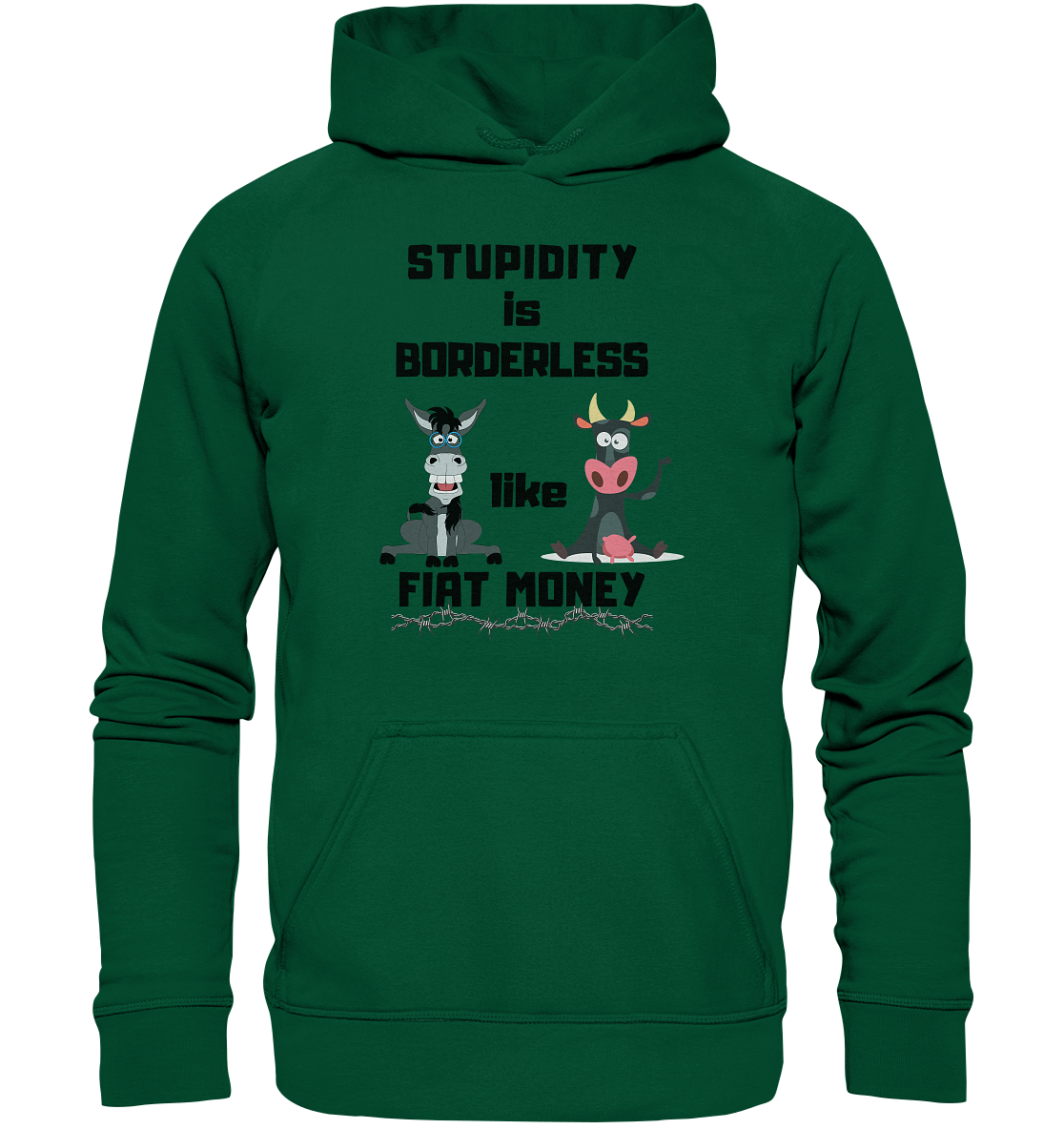 STUPIDITY is BORDERLESS like FIAT MONEY (Esel & Kuh support) - Basic Unisex Hoodie