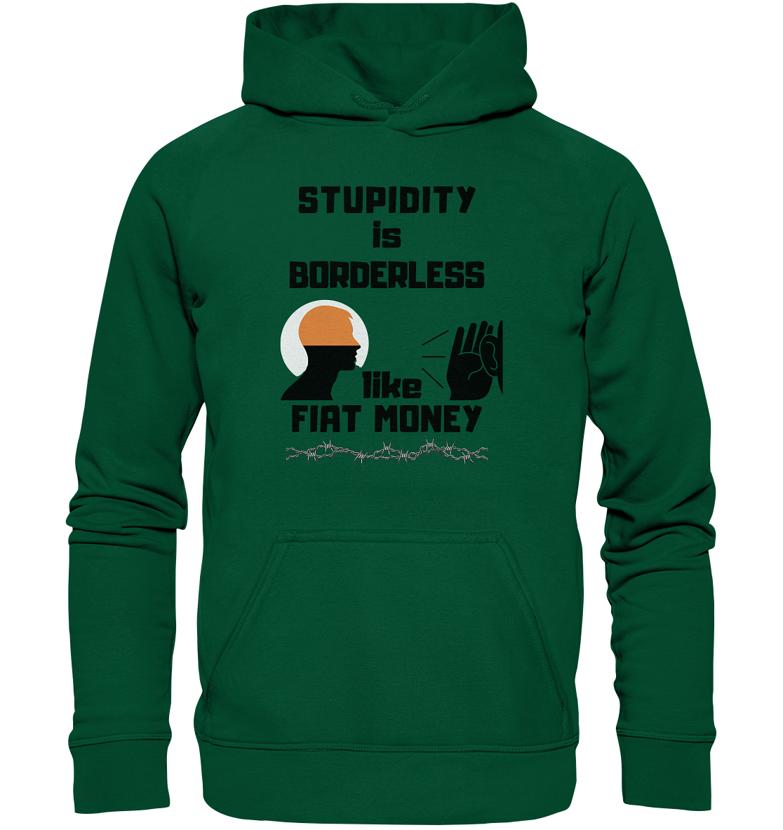 STUPIDITY is BORDERLESS  like FIAT MONEY (Flüstern / Lauschen Grafik)  - Basic Unisex Hoodie