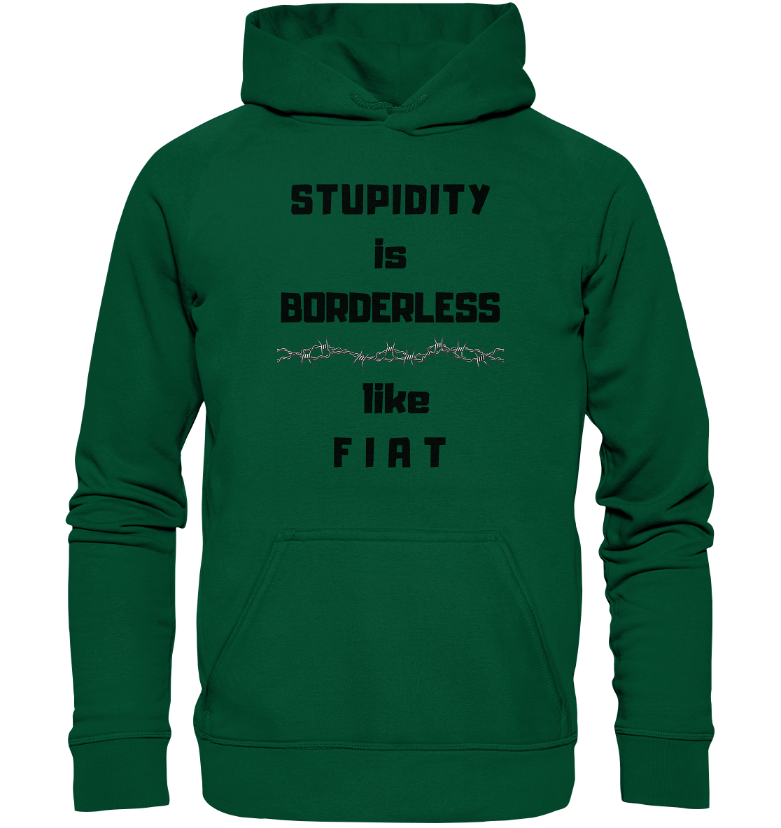 STUPIDITY is BORDERLESS like F I A T (Stacheldraht-Grafik) # Ladies Collection 21% Rabatt bis zum Halving 2024  - Basic Unisex Hoodie