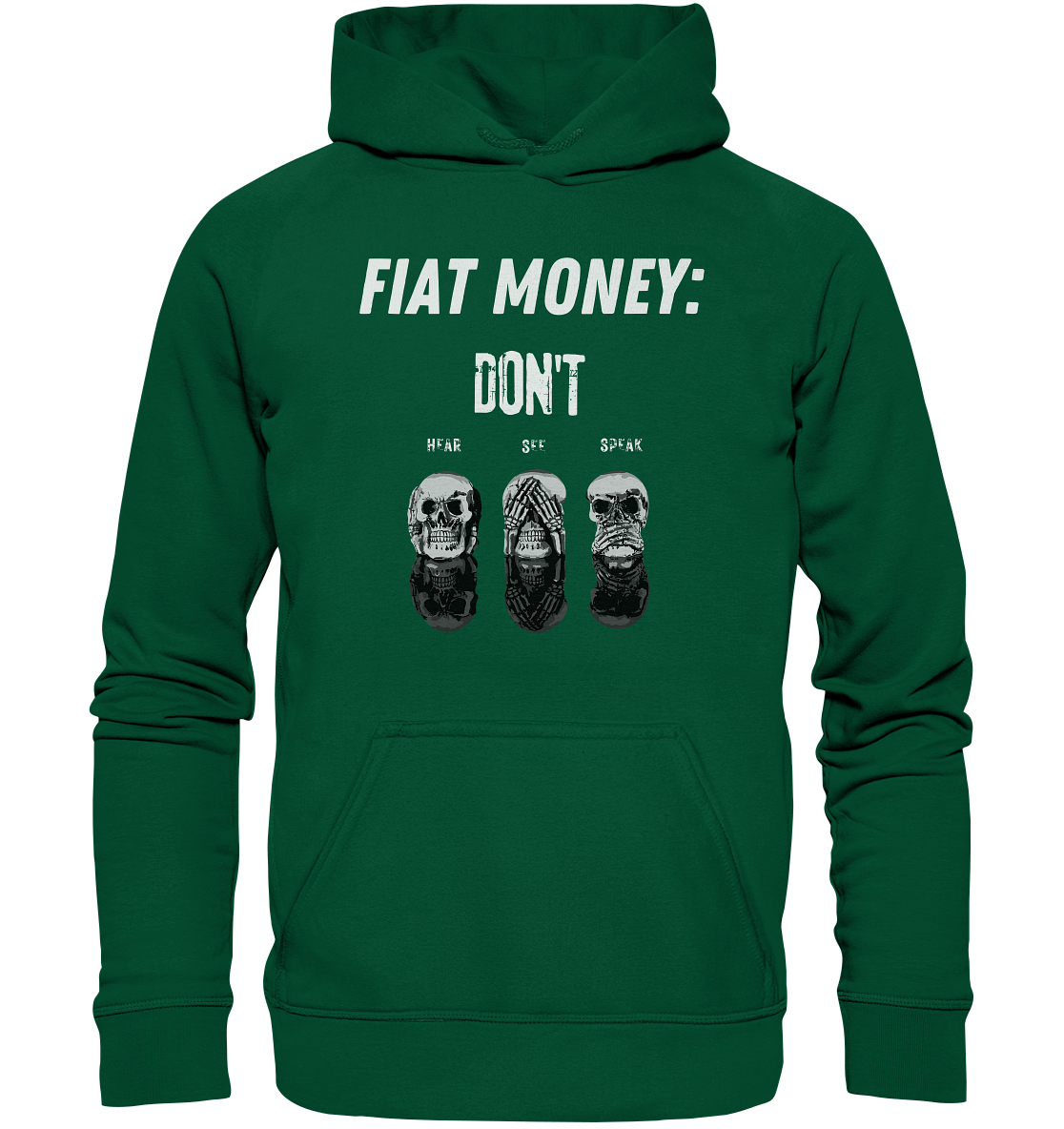 FIAT MONEY: - SKULLS - DON´T HEAR, SEE, SPEAK  (Ladies Collection 21% Rabatt bis zum Halving 2024)   - Basic Unisex Hoodie