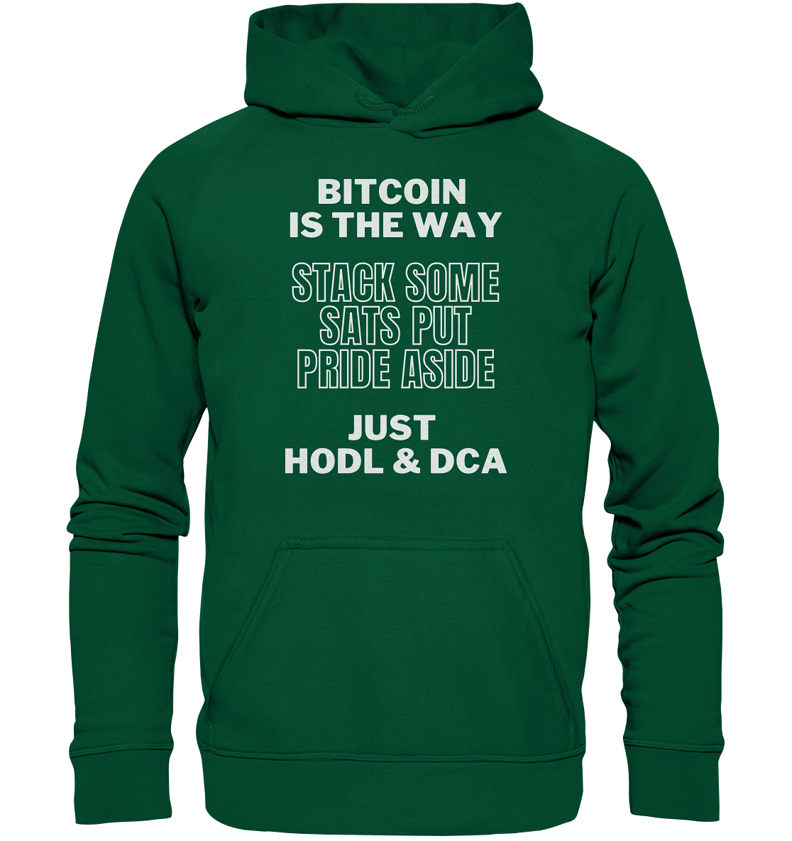 BITCOIN IS THE WAY - STACK SOME SATS PUT PRIDE ASIDE, JUST HODL & DCA - LADIES COLLECTION 21% automat. Rabatt bis zum Halving 2024 - Basic Unisex Hoodie