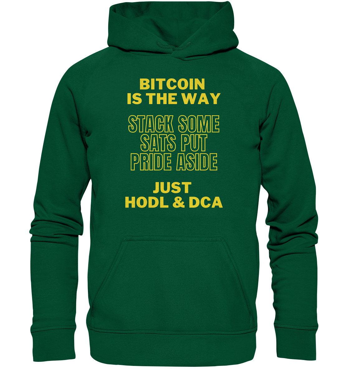 BITCOIN IS THE WAY - STACK SOME SATS PUT PRIDE ASIDE, JUST HODL &  DCA (yellow Version) - Basic Unisex Hoodie