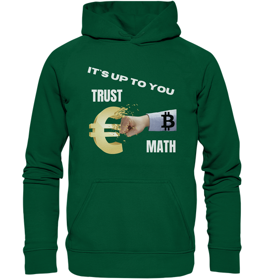 It`s up to you - TRUST or MATH - Basic Unisex Hoodie