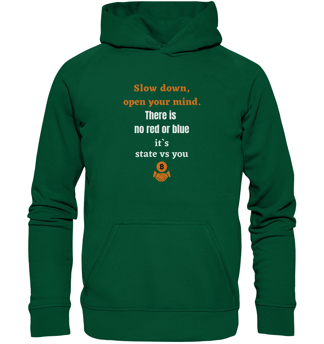 Slow down, open your mind. There is no red or blue, it`s always...  (Ladies 21% Rabatt bis zum Halving 2024) - Basic Unisex Hoodie