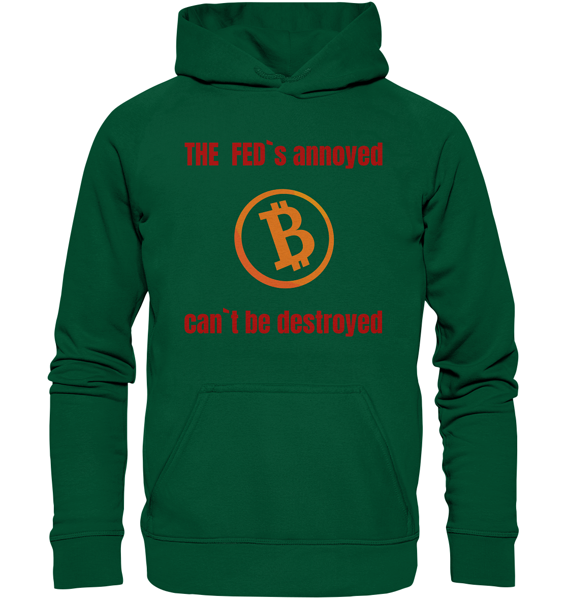 The FEDs annoyed, BTC cant be destroyed (Schrift gerade) - Basic Unisex Hoodie