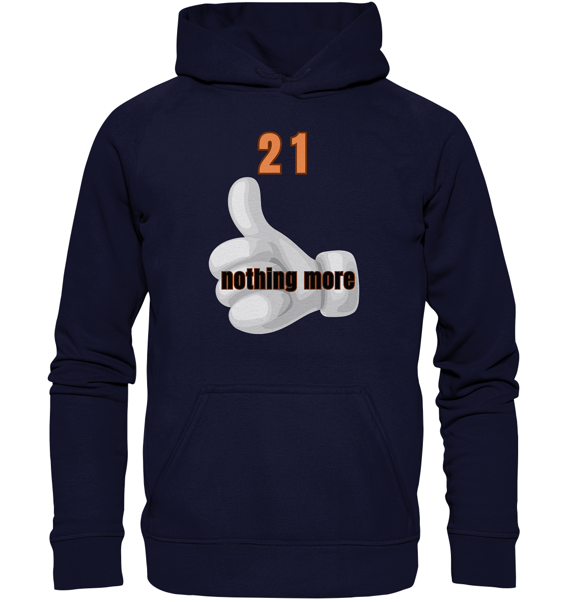 21 nothing more, thumb up - Organic Shirt - Basic Unisex Hoodie