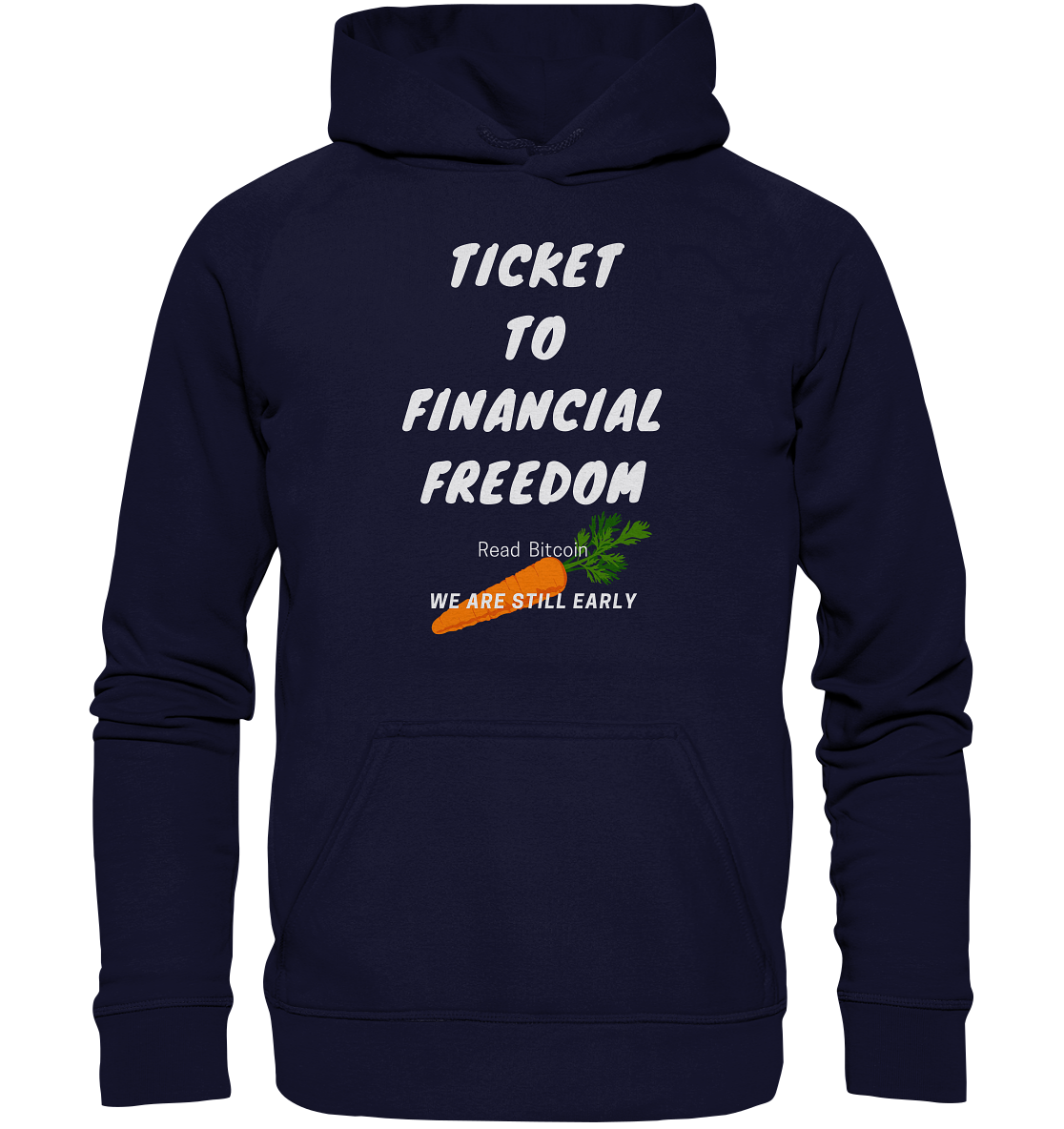 TICKET TO FINANCIAL FREEDOM (Carrot Version) Read Bitcoin - We are still early - LADIES COLLECTION 21% automat. Rabatt bis zum Halving 2024    - Basic Unisex Hoodie