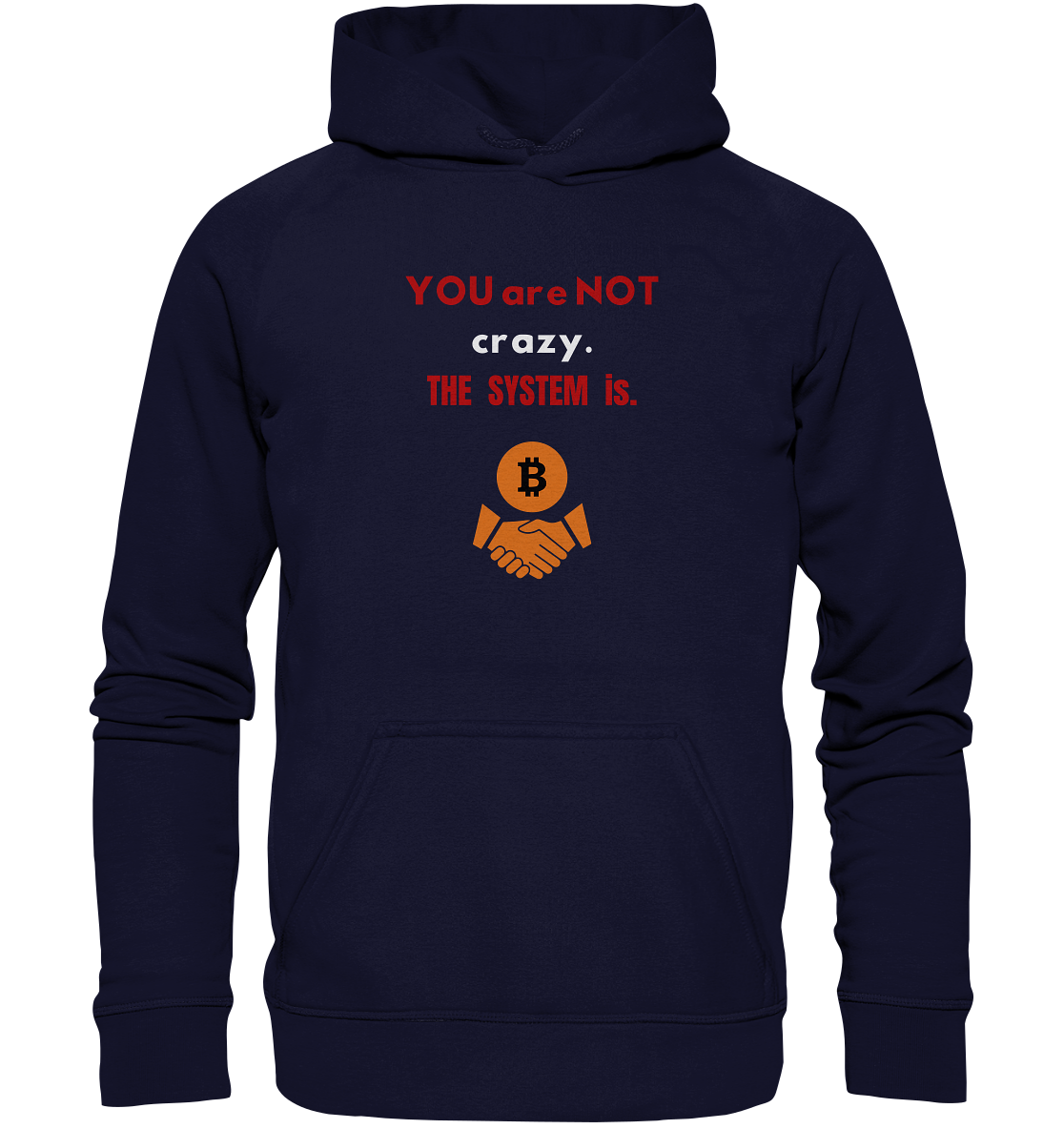 YOU are NOT crazy. THE SYSTEM is. (Ladies Collection 21% Rabatt bis zum Halving 2024) - Basic Unisex Hoodie