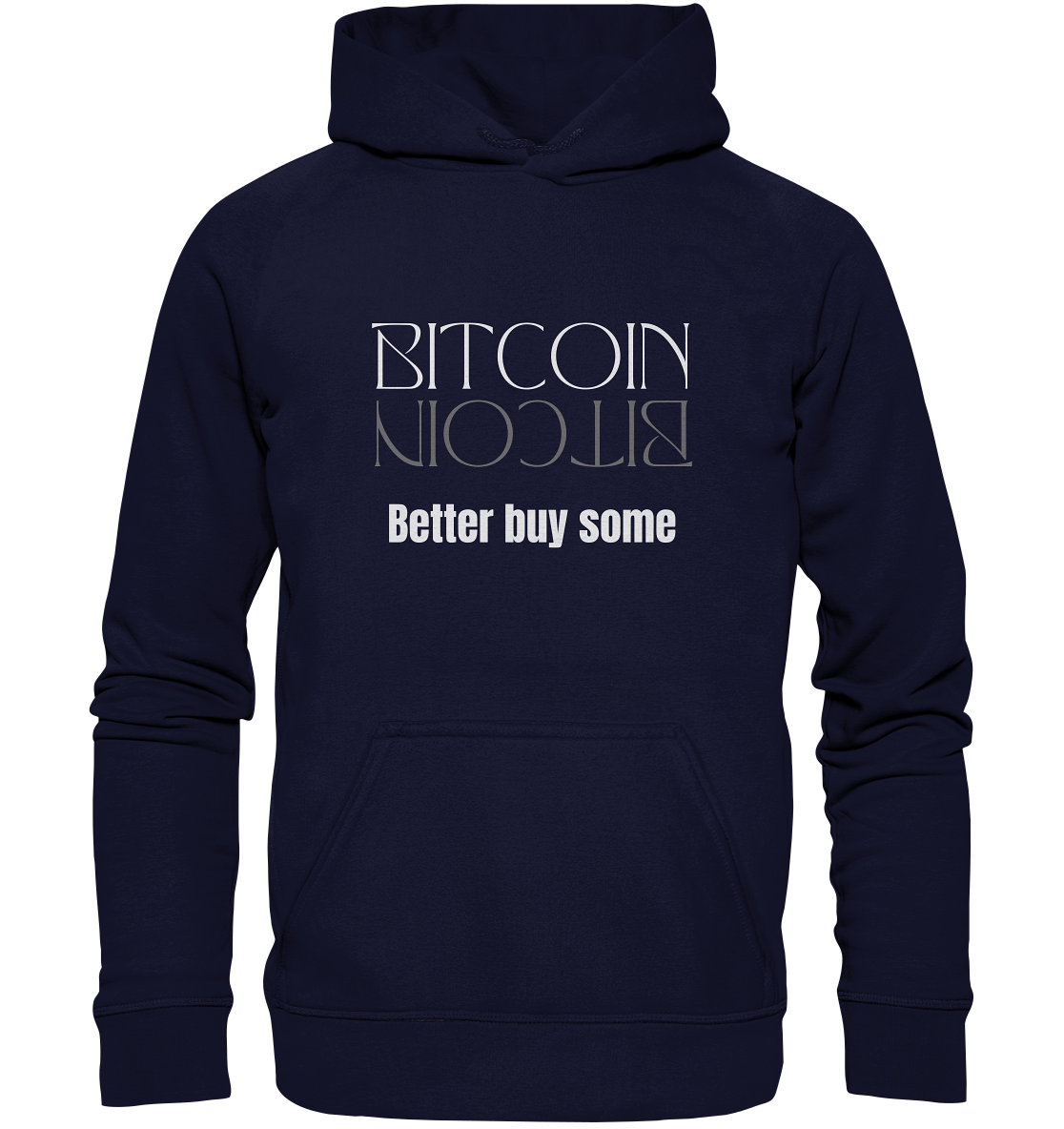 BITCOIN better buy some (Text only Version)  - Basic Unisex Hoodie