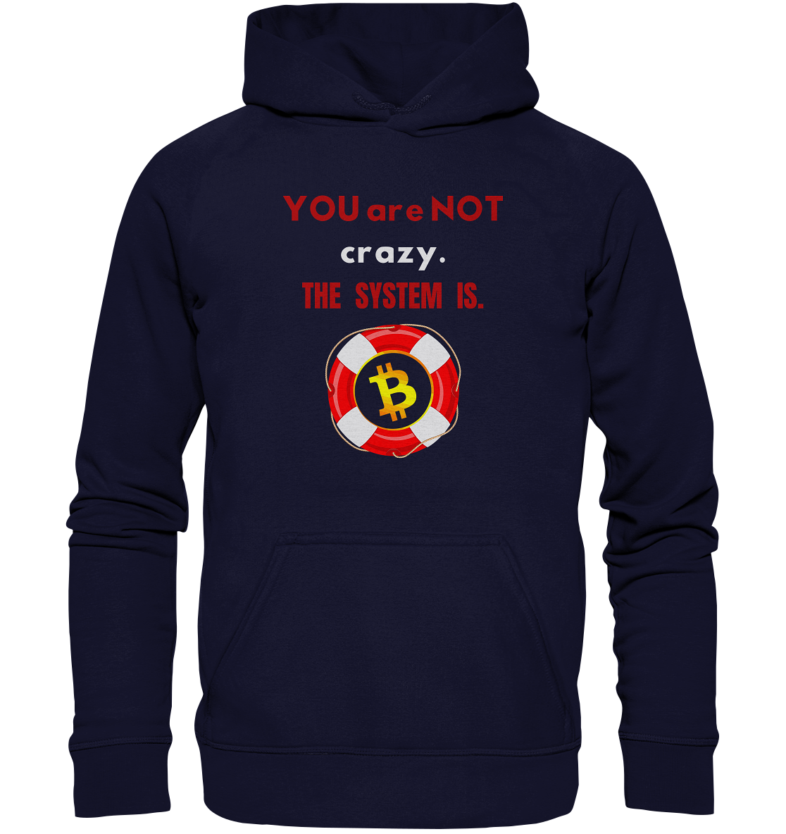 YOU are NOT crazy, THE SYSTEM IS. (BTC Rettungsring) - Basic Unisex Hoodie