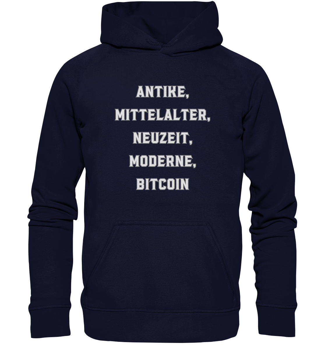 ANTIKE, MITTELALTER, NEUZEIT, MODERNE, BITCOIN - Basic Unisex Hoodie