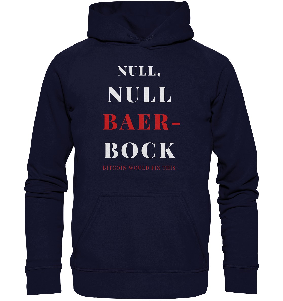 NULL, NULL BAER-BOCK ... BITCOIN WOULD FIX...  (Ladies Collection 21% Rabatt bis zum Halving 2024)   - Basic Unisex Hoodie