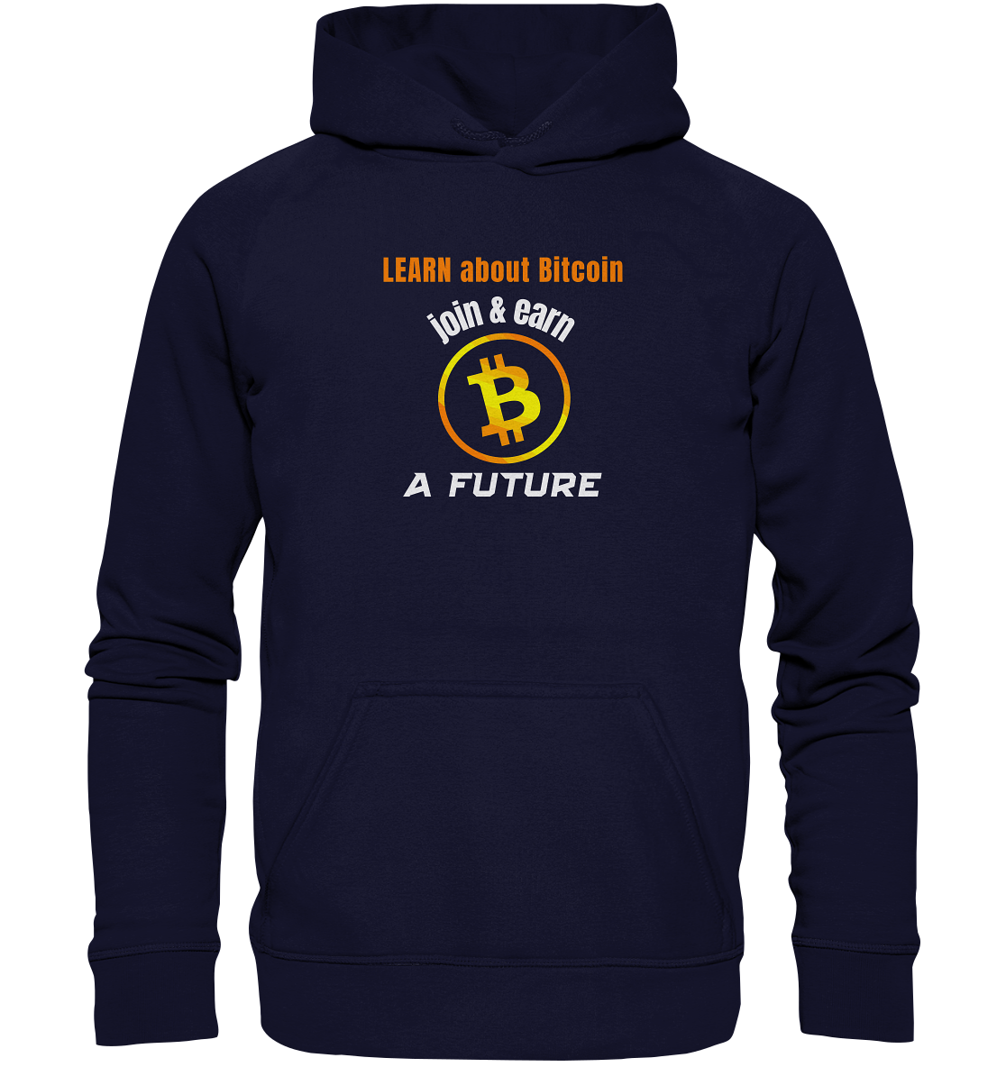 LEARN ABOUT BITCOIN - join & earn - A FUTURE - Basic Unisex Hoodie