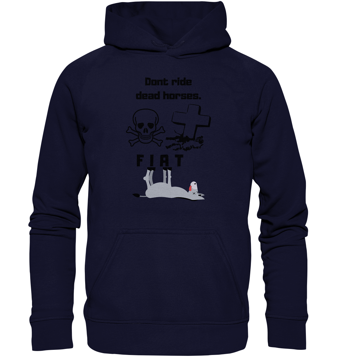 DON`T RIDE DEAD HORSES - FIAT (Grabstein, Totenkopf, Esel)  - Basic Unisex Hoodie