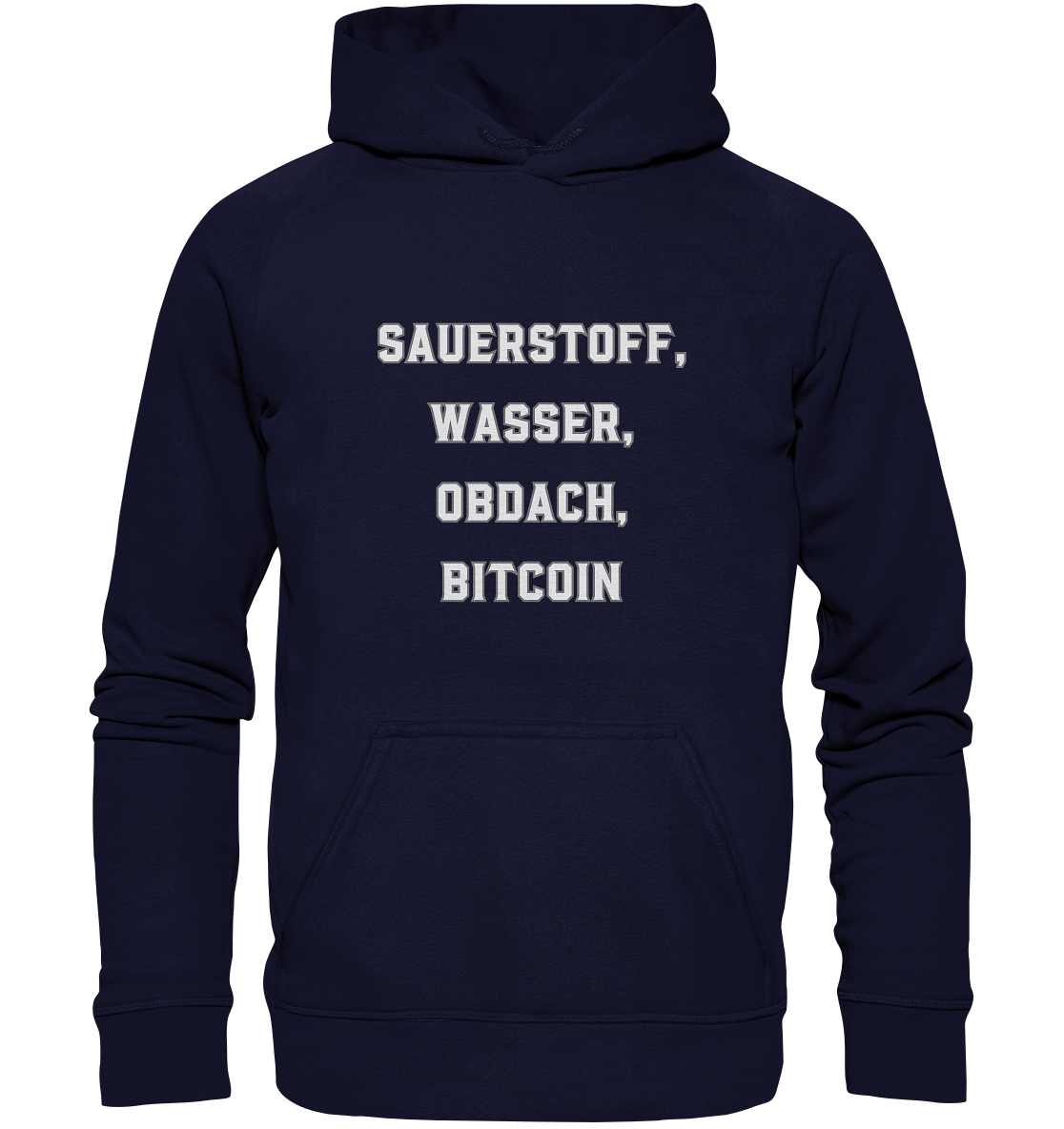 SAUERSTOFF, WASSER, OBDACH, BITCOIN - Basic Unisex Hoodie