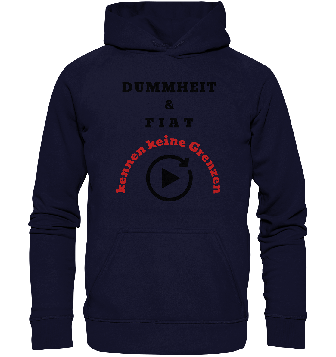 DUMMHEIT & FIAT kennen keine Grenzen (ROT) # PLAYBUTTON UNENDLICH   - Basic Unisex Hoodie