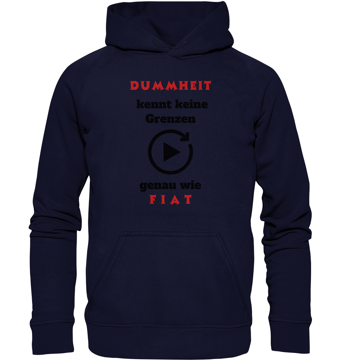 DUMMHEIT (ROT) kennt keine Grenzen - genau wie FIAT (ROT) # ENDLOS-PLAYBUTTON # (Ladies Collection 21% Rabatt bis zum Halving 2024) - Basic Unisex Hoodie