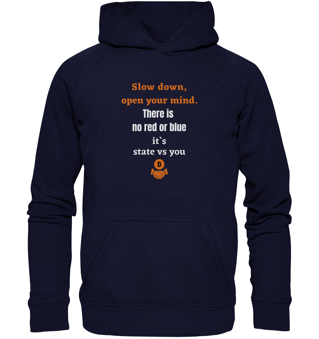 Slow down, open your mind. There is no red or blue, it`s always...  (Ladies 21% Rabatt bis zum Halving 2024) - Basic Unisex Hoodie