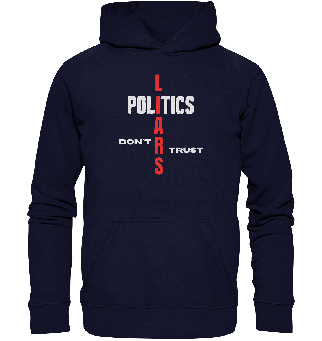 DON`T TRUST POLITICS, LIARS (Version 2) - Basic Unisex Hoodie