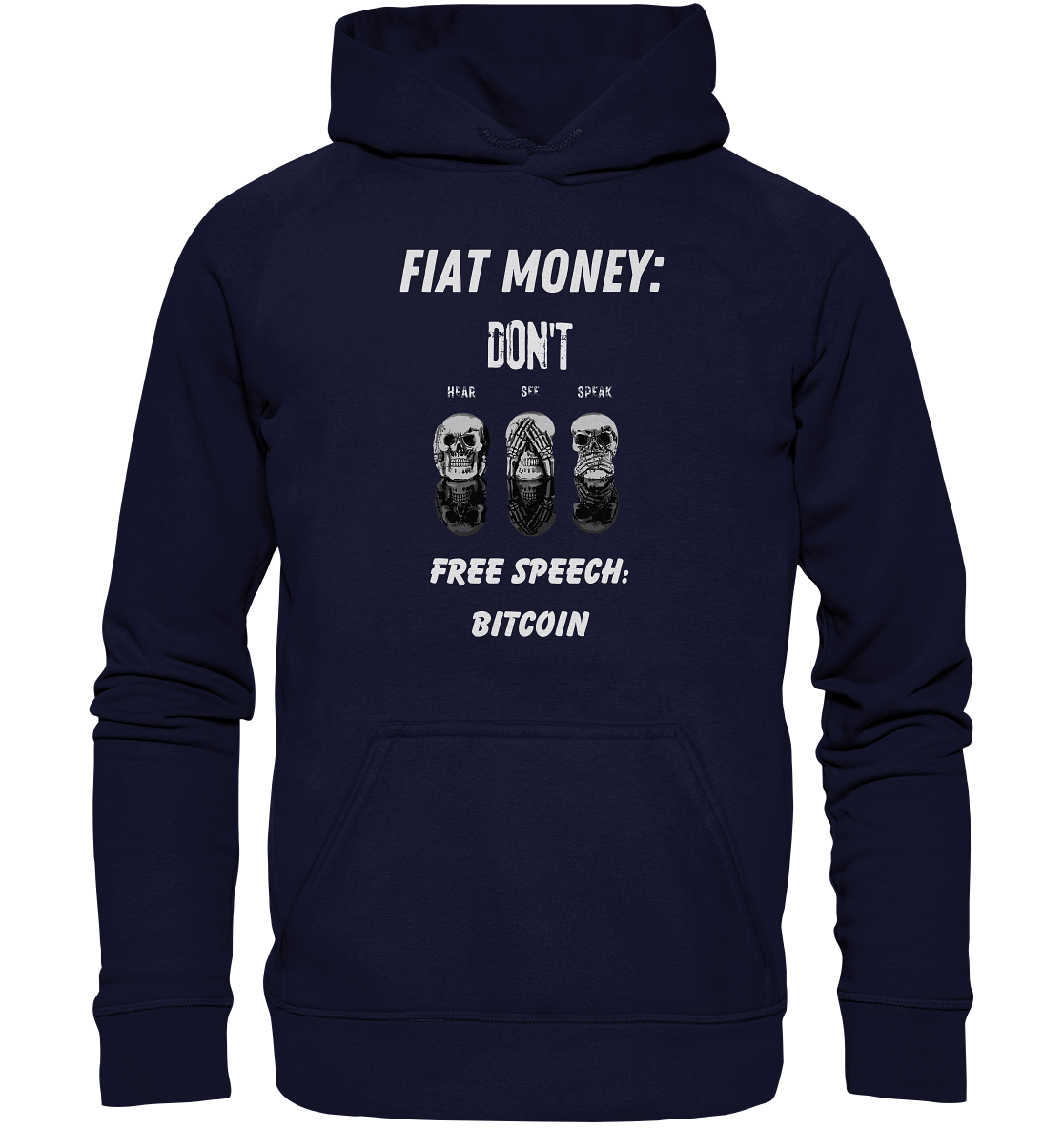 FIAT MONEY: DON´T HEAR, SEE, SPEAK - FREE SPEECH: BITCOIN  (Ladies Collection 21% Rabatt bis zum Halving 2024)  - Basic Unisex Hoodie