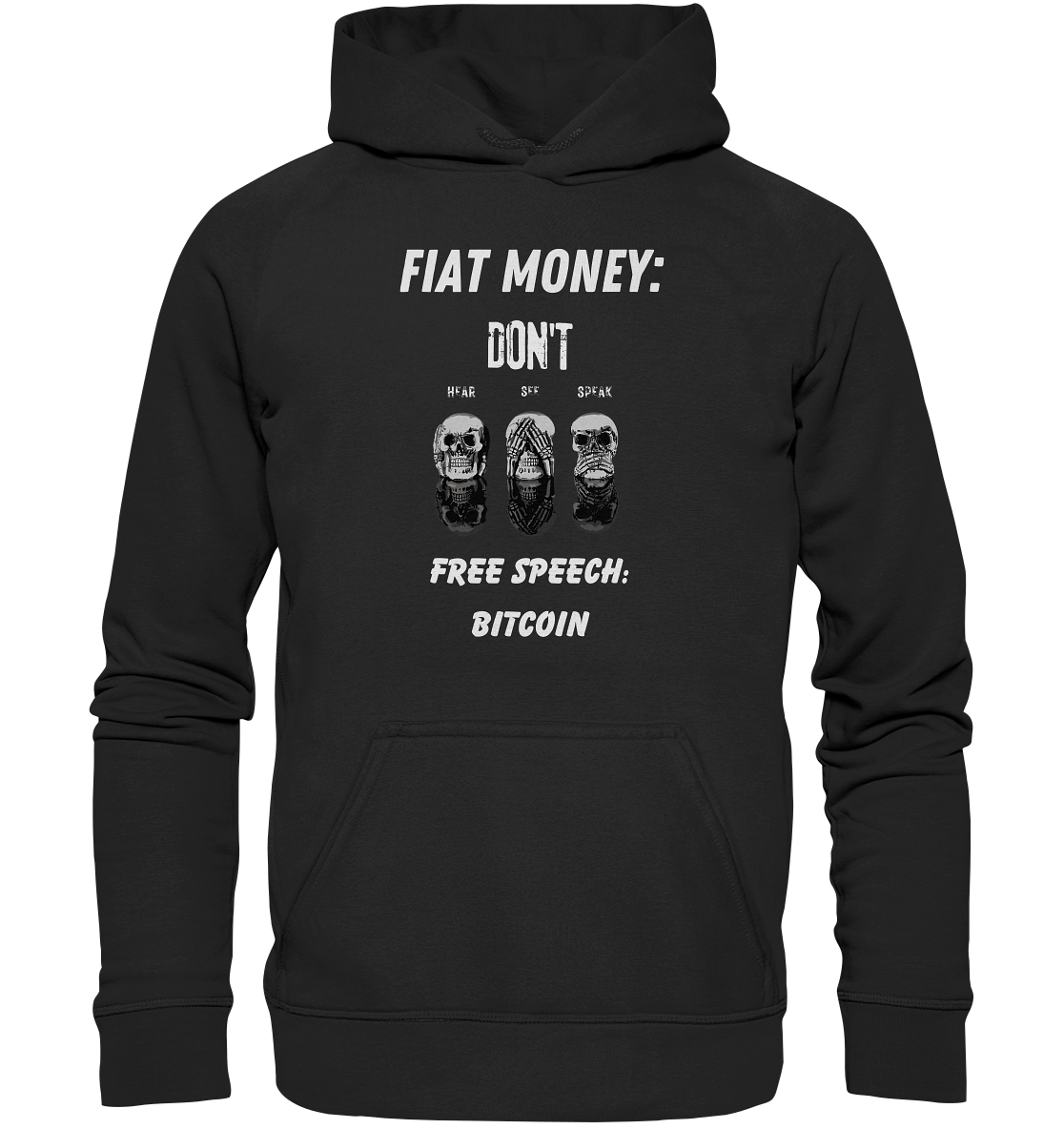 FIAT MONEY: DON´T HEAR, SEE, SPEAK - FREE SPEECH: BITCOIN  (Ladies Collection 21% Rabatt bis zum Halving 2024)  - Basic Unisex Hoodie