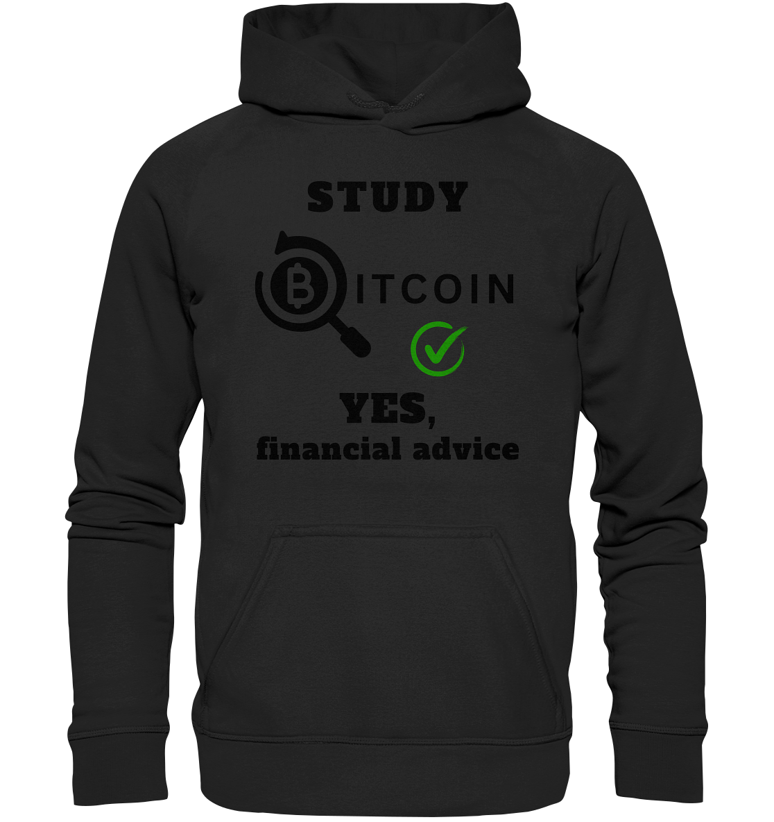 STUDY BITCOIN - YES, financial advice (Version Lupe, grüner Haken) - Basic Unisex Hoodie