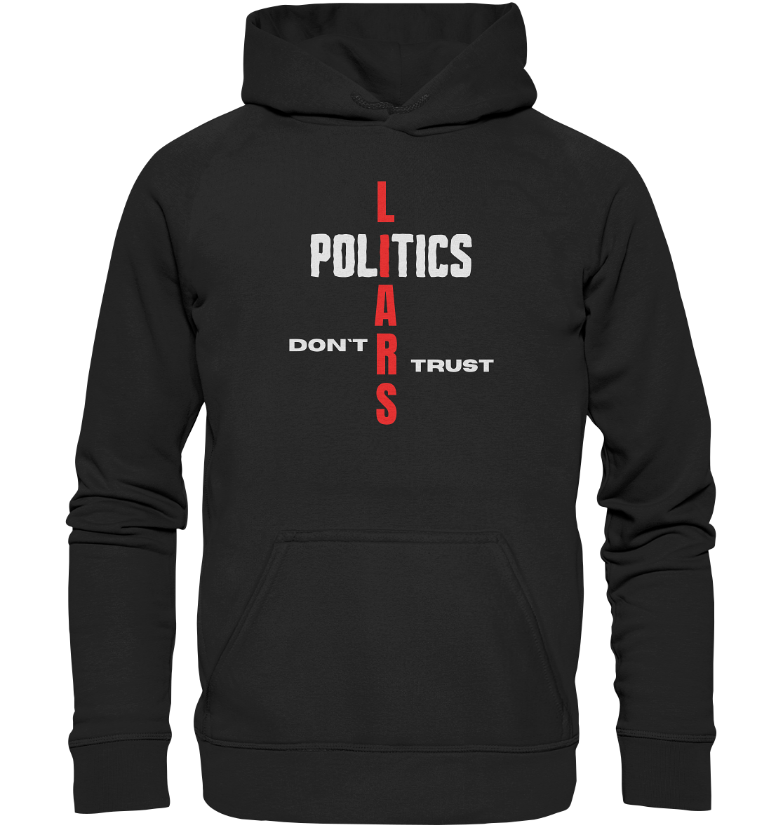 DON`T TRUST POLITICS, LIARS (Version 2) - Basic Unisex Hoodie