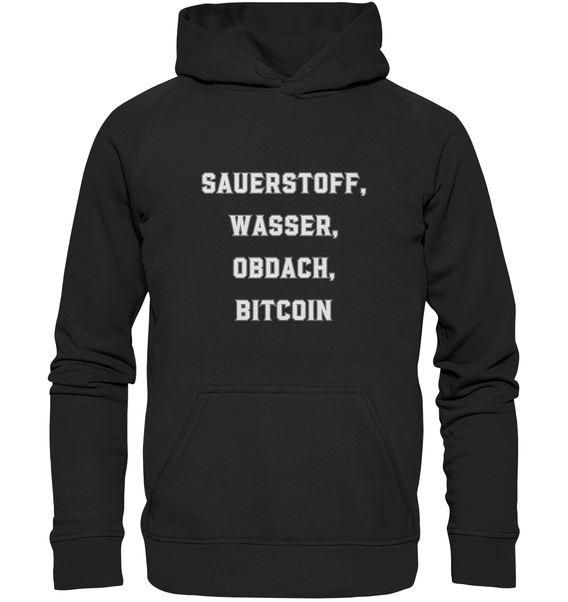 SAUERSTOFF, WASSER, OBDACH, BITCOIN - Basic Unisex Hoodie