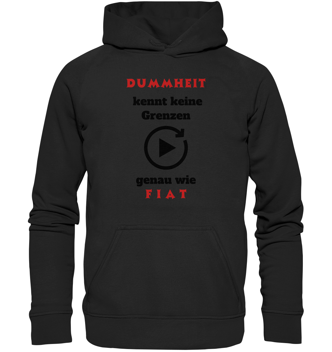 DUMMHEIT (ROT) kennt keine Grenzen - genau wie FIAT (ROT) # ENDLOS-PLAYBUTTON # (Ladies Collection 21% Rabatt bis zum Halving 2024) - Basic Unisex Hoodie