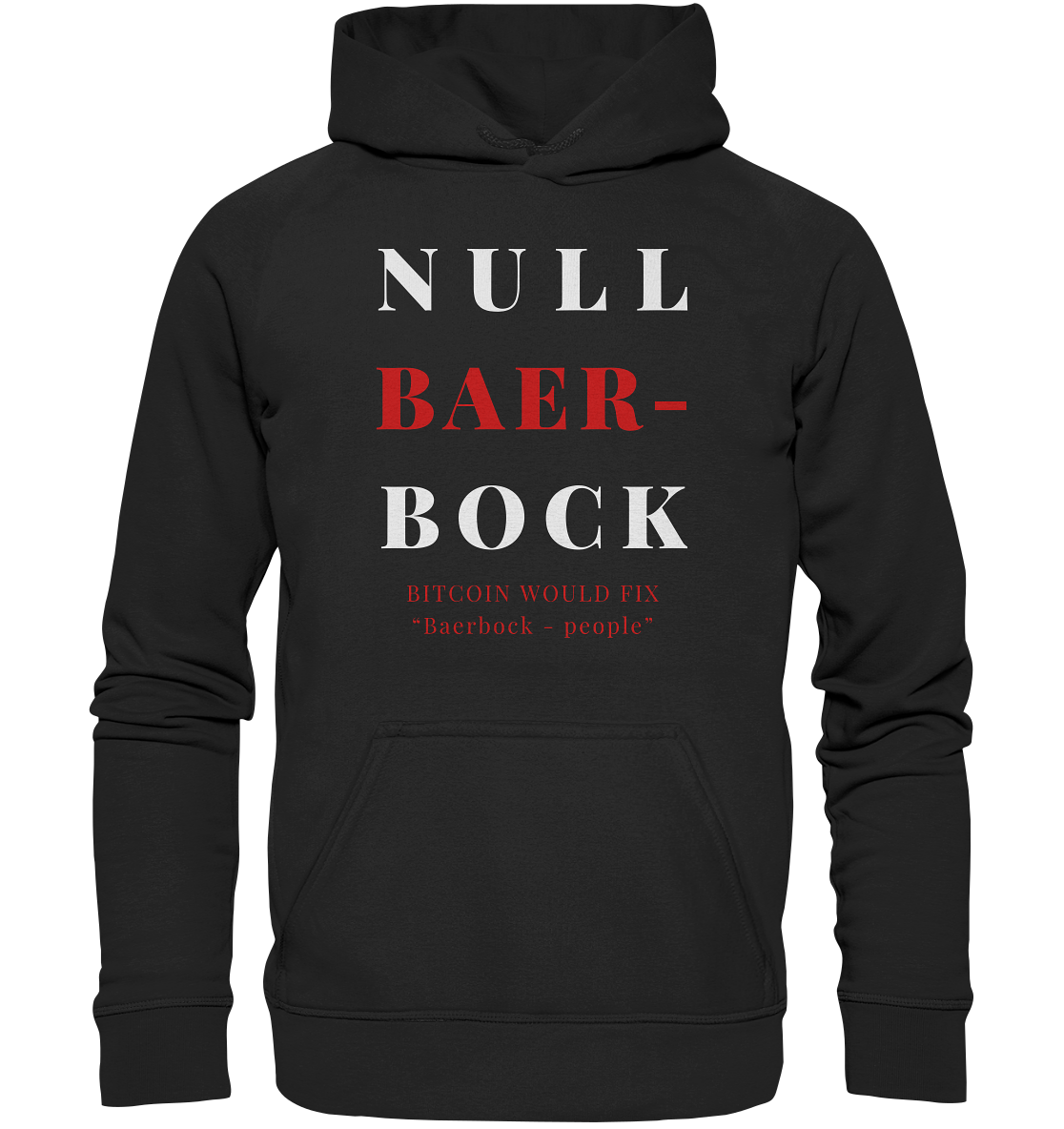 BAERBOCK? BITCOIN WOULD FIX "Baerbock-people" - STUDY BITCOIN  - Basic Unisex Hoodie