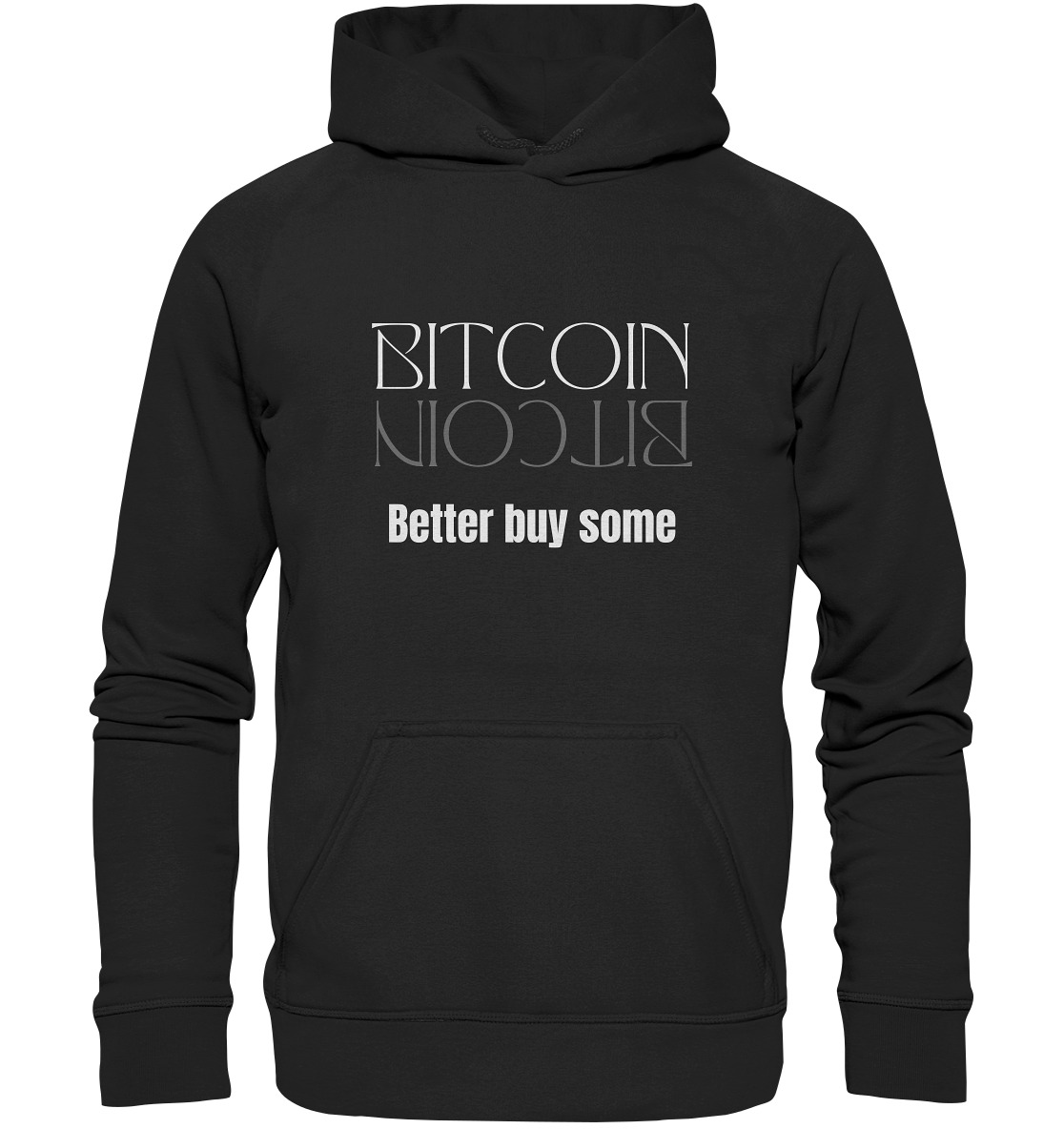 BITCOIN better buy some (Text only Version)  - Basic Unisex Hoodie