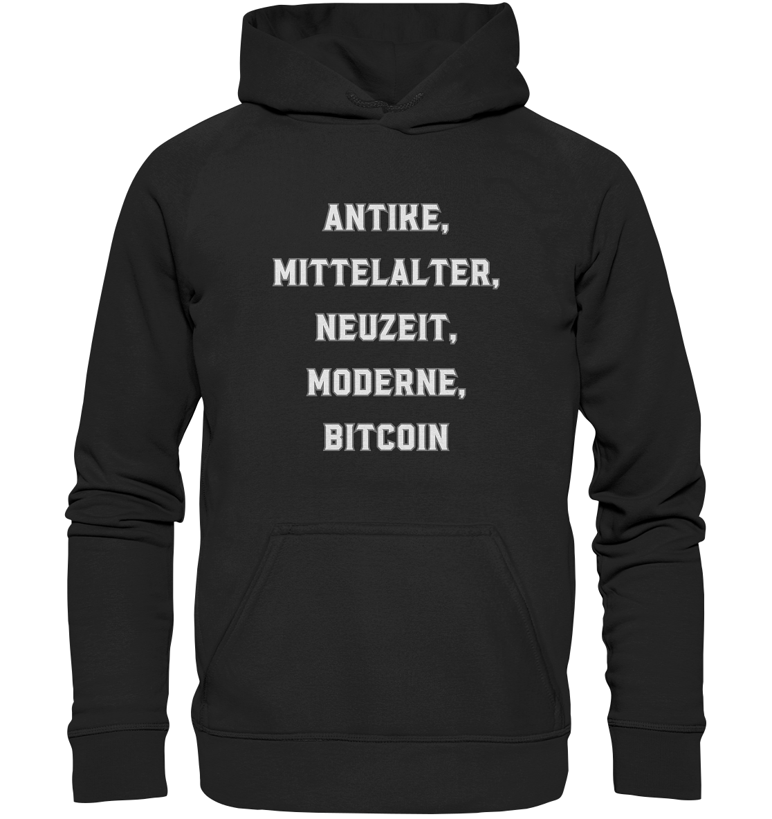 ANTIKE, MITTELALTER, NEUZEIT, MODERNE, BITCOIN - Basic Unisex Hoodie