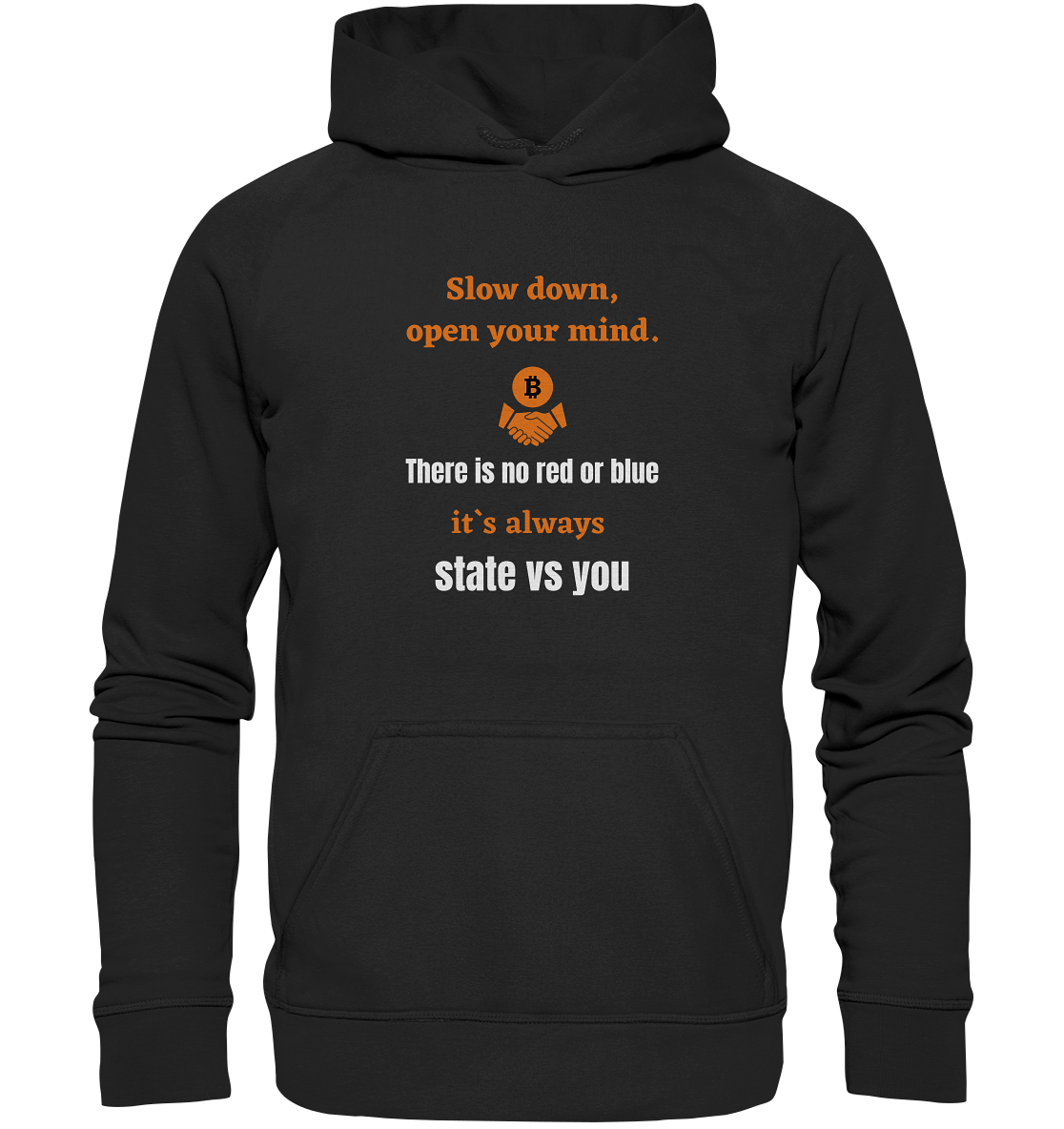 Slow down, open your mind. There is no red or blue, it`s...  (Ladies 21% Rabatt bis zum Halving 2024) - Basic Unisex Hoodie