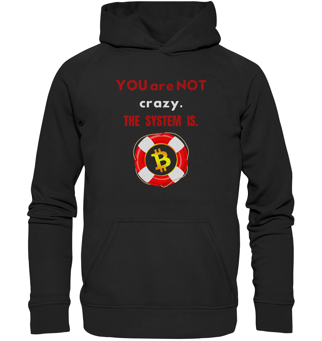 YOU are NOT crazy, THE SYSTEM IS. (BTC Rettungsring) - Basic Unisex Hoodie