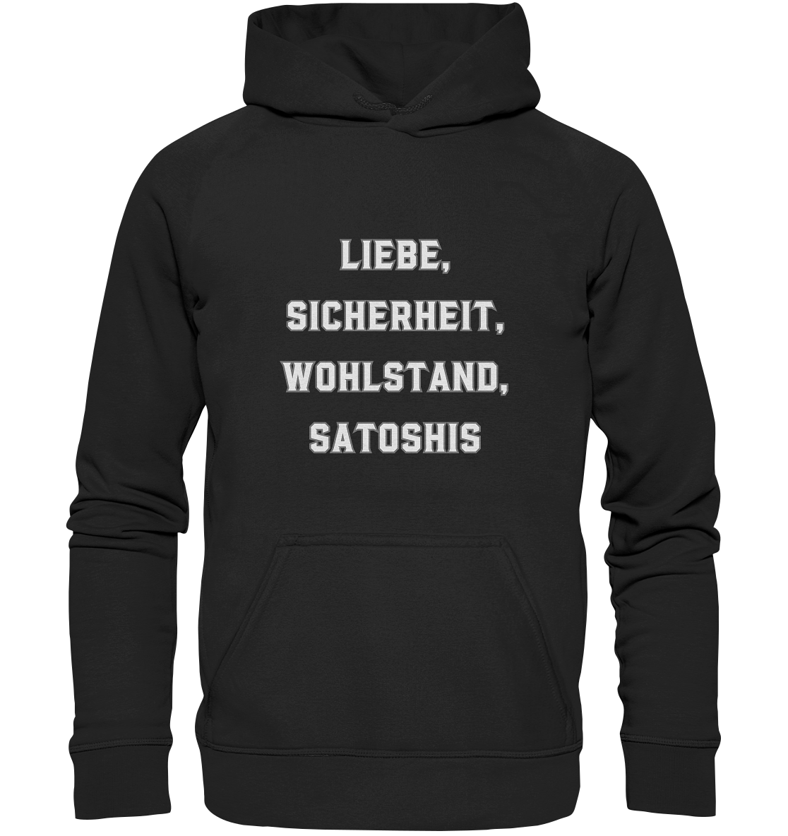 LIEBE, SICHERHEIT, WOHLSTAND, SATOSHIS - Basic Unisex Hoodie