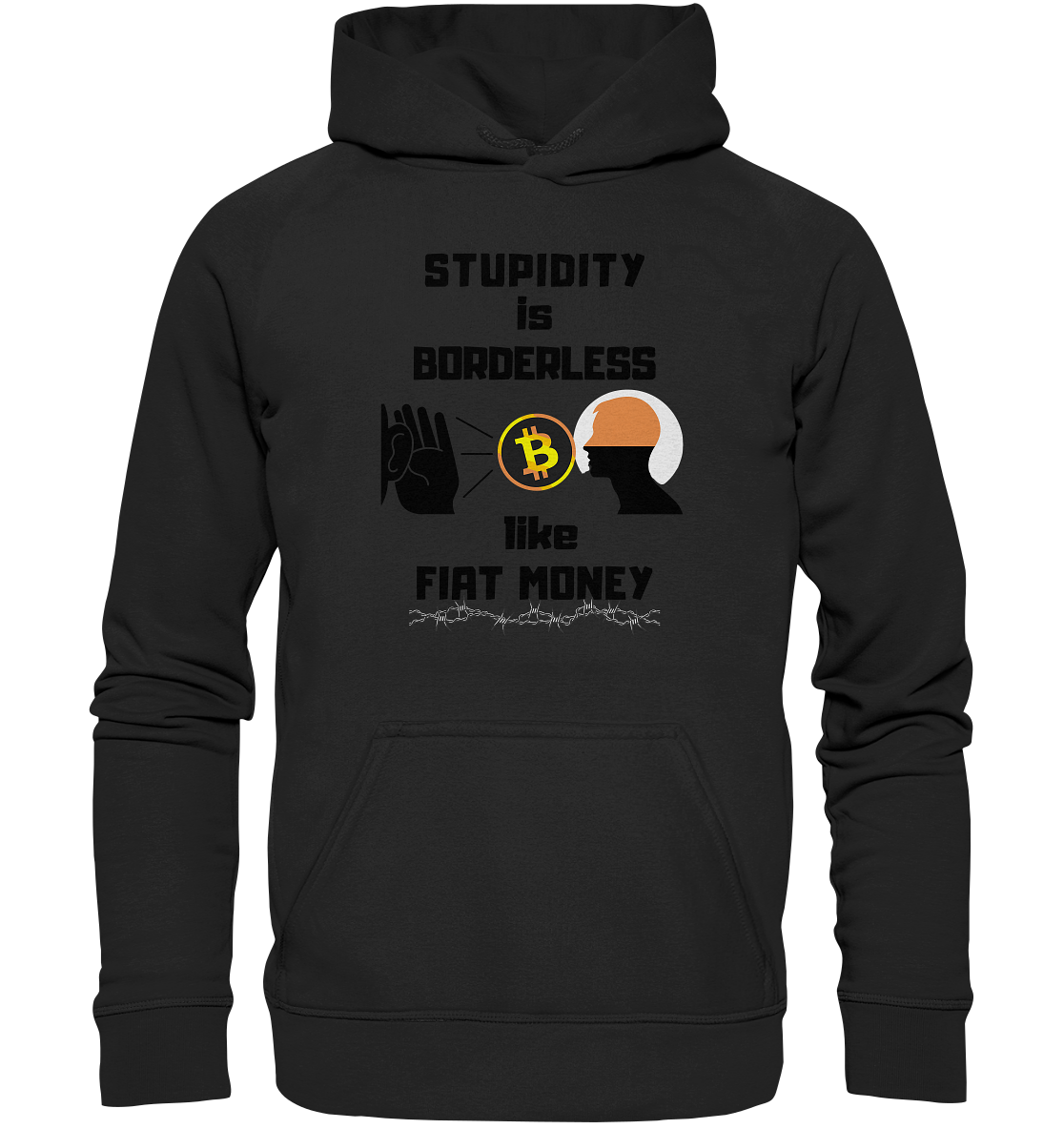 STUPIDITY is BORDERLESS  like FIAT MONEY (Flüstern - BTC - Lauschen Grafik)  - Basic Unisex Hoodie