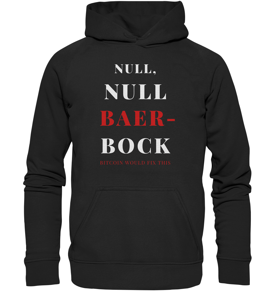 NULL, NULL BAER-BOCK ... BITCOIN WOULD FIX...  (Ladies Collection 21% Rabatt bis zum Halving 2024)   - Basic Unisex Hoodie