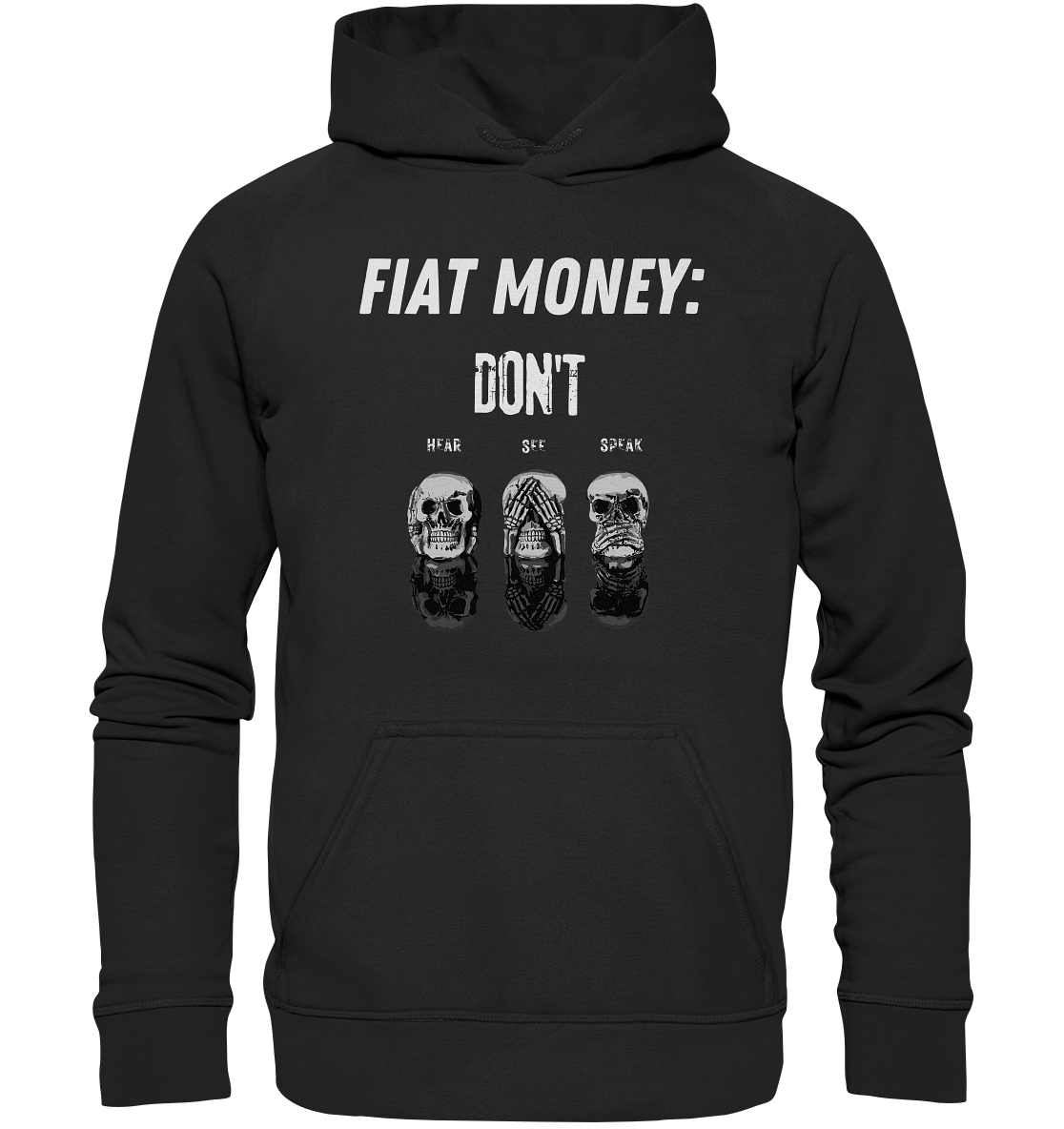 FIAT MONEY: - skulls - DON´T HEAR, SEE, SPEAK - Basic Unisex Hoodie