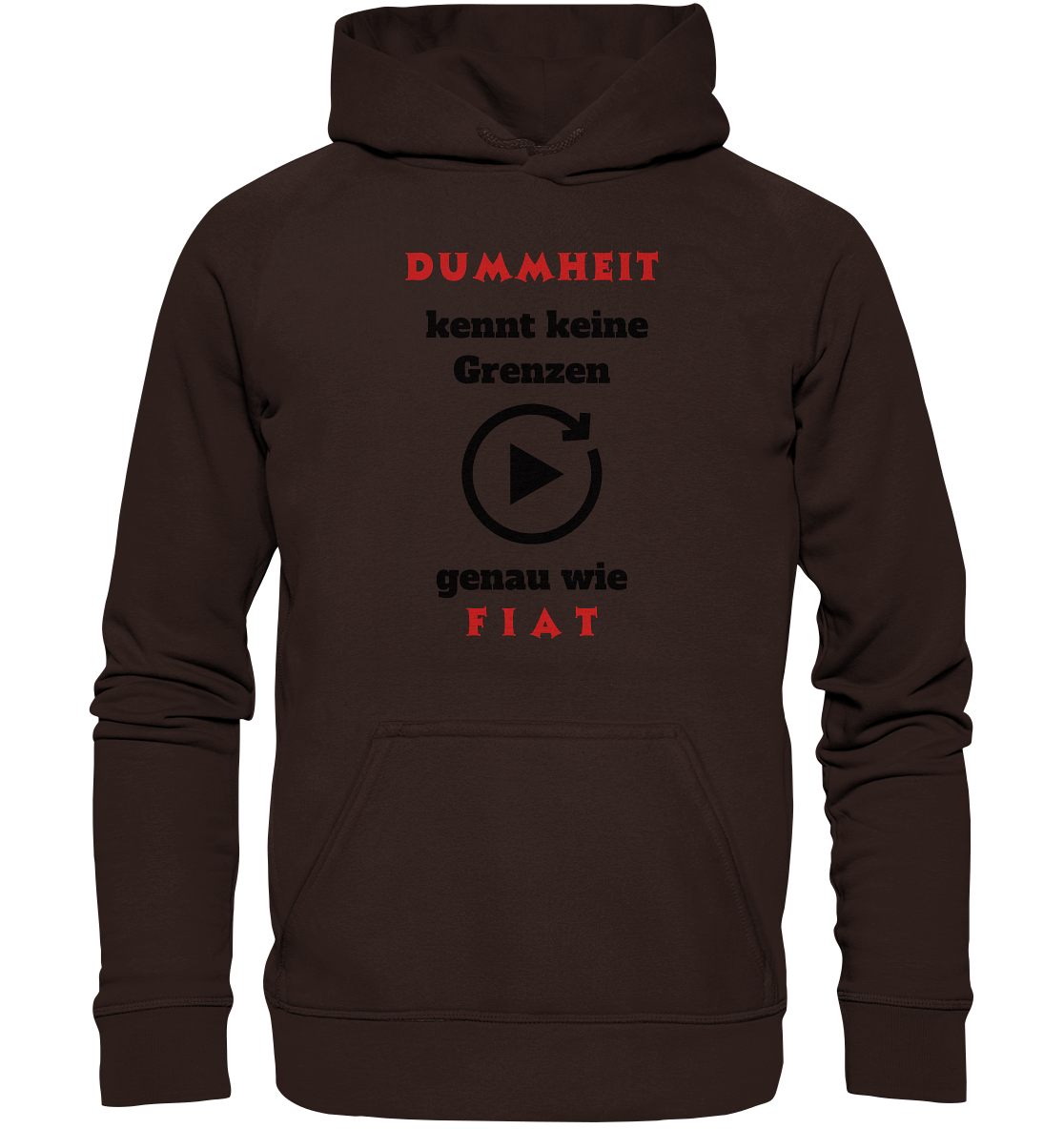 DUMMHEIT (ROT) kennt keine Grenzen - genau wie FIAT (ROT) # PLAYBUTTON UNENDLICH  - Basic Unisex Hoodie