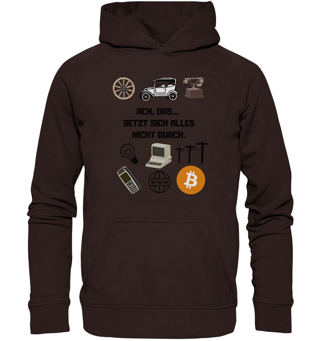 ACH, DAS... SETZT SICH ALLES NICHT DURCH. (Grafiken, BTC Symbol) - LADIES COLLECTION 21% automat. Rabatt bis zum Halving 2024  - Basic Unisex Hoodie