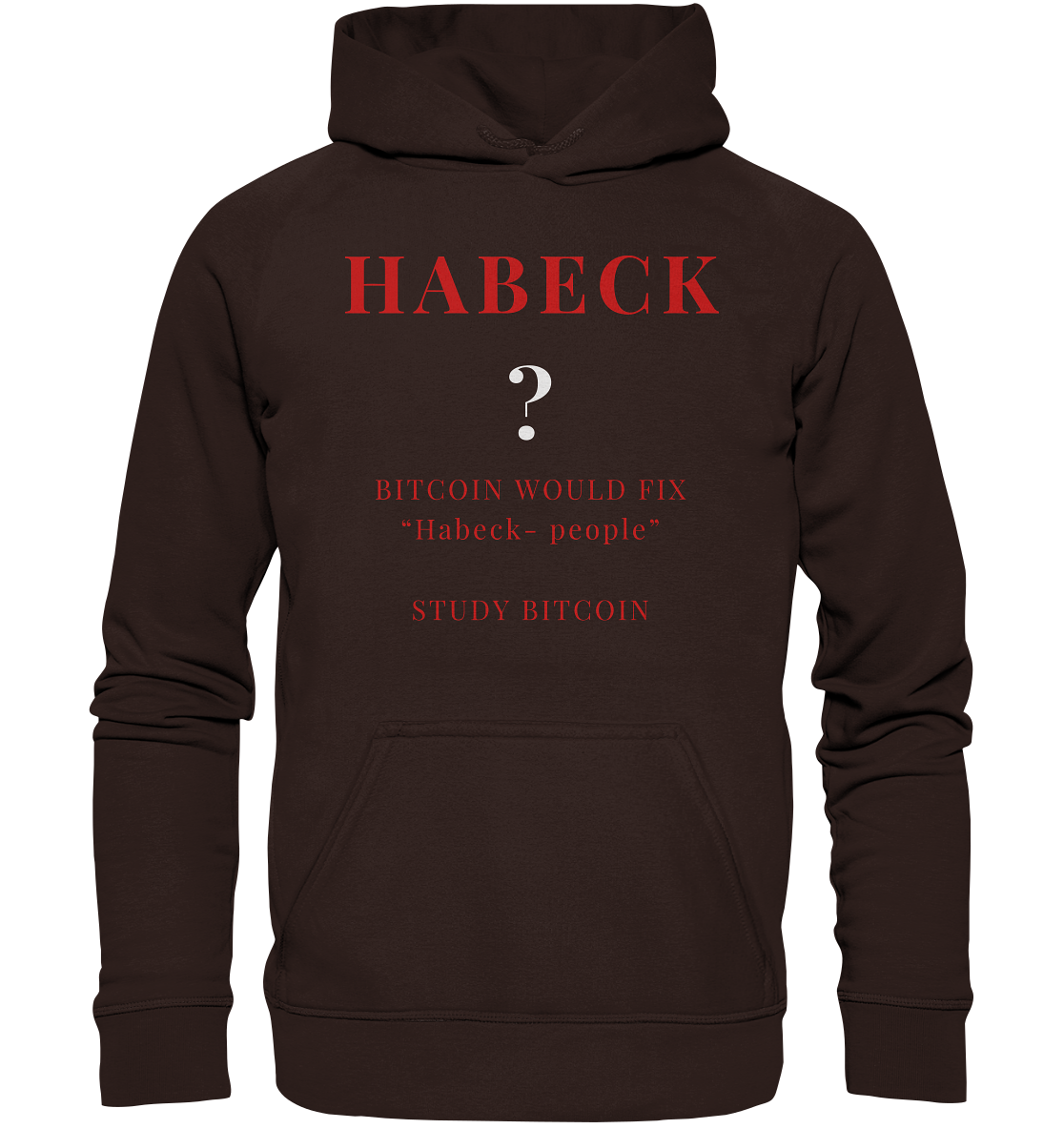 HABECK ? BITCOIN WOULD FIX "Habeck people" STUDY BITCOIN - (Ladies Collection 21% Rabatt bis zum Halving 2024) Kopie - Basic Unisex Hoodie